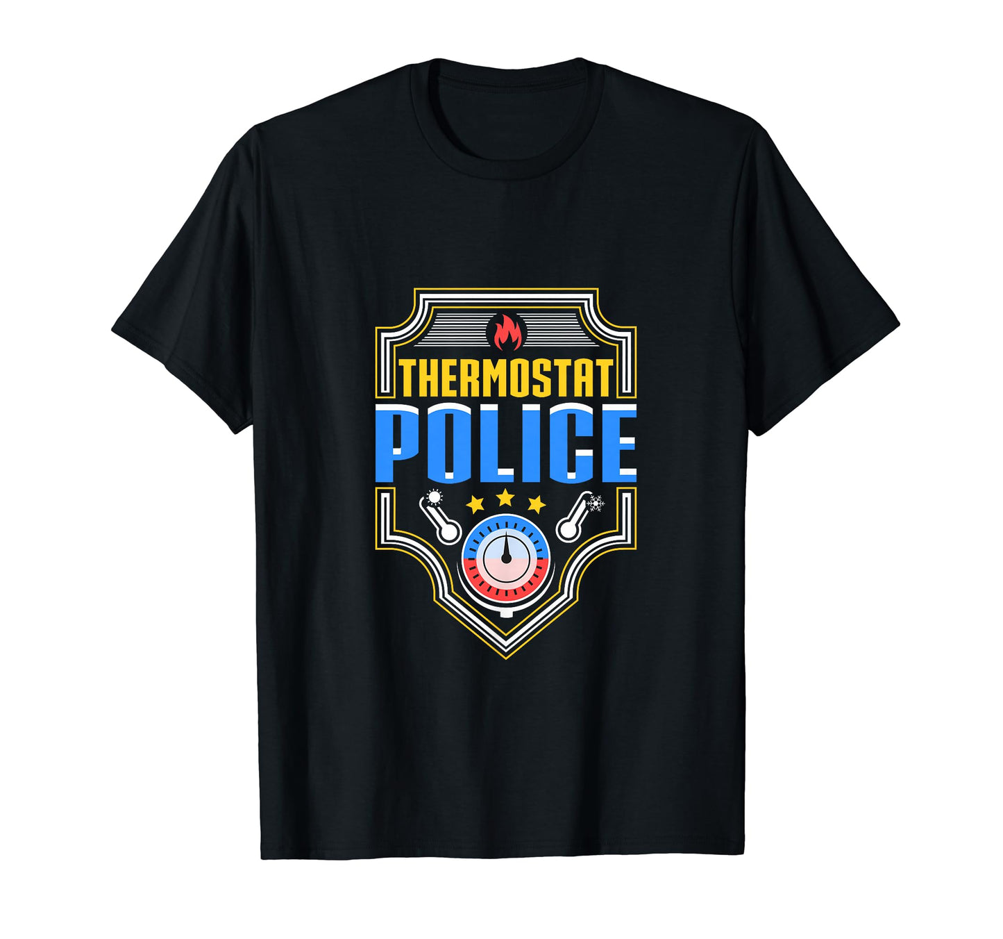Thermostat Police Dad Designer T-Shirt - Custom Art Print Unisex - T-Shirt, Sweatshirt, Hoodie