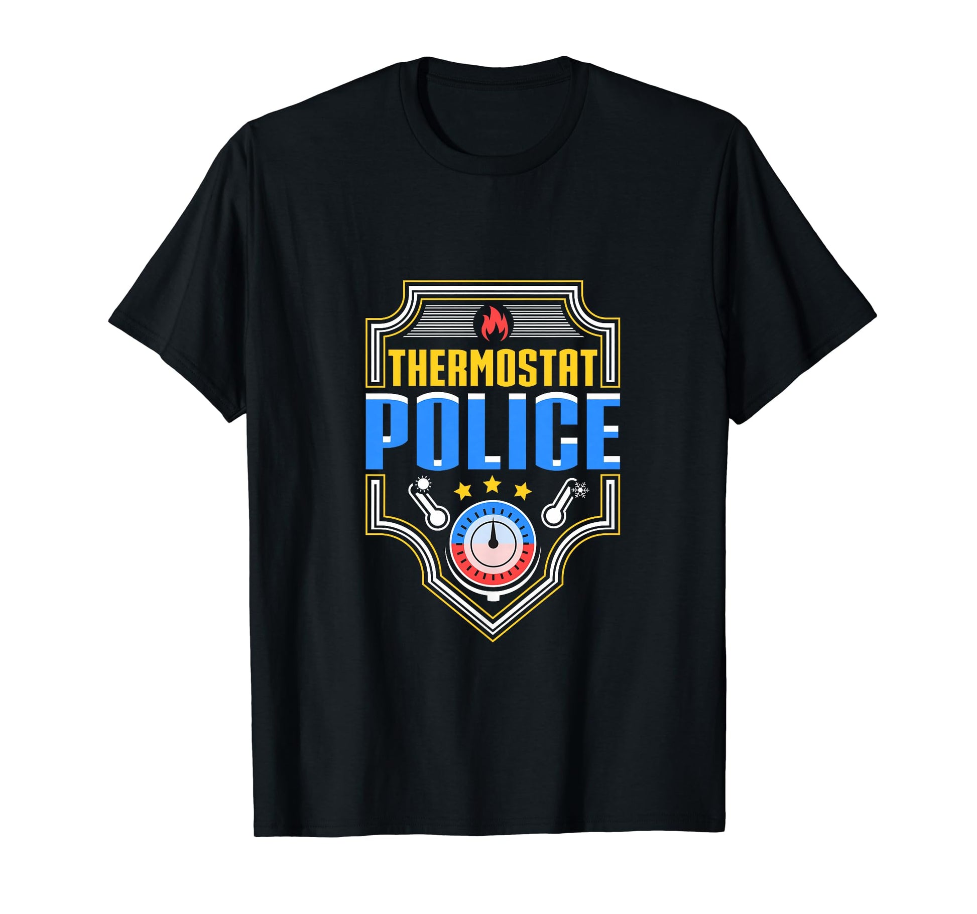 Thermostat Police Dad Designer T-Shirt - Custom Art Print Unisex - T-Shirt, Sweatshirt, Hoodie