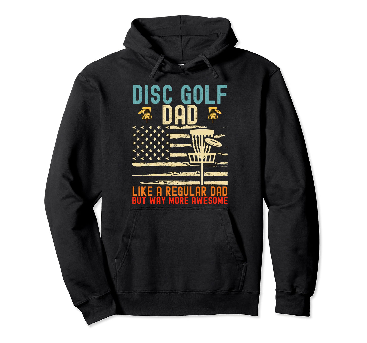 Mens Funny Disc Golf Dad Fathers Day Hoodie - Fun Novelty Design Men Women - T-Shirt, Sweatshirt, Hoodie