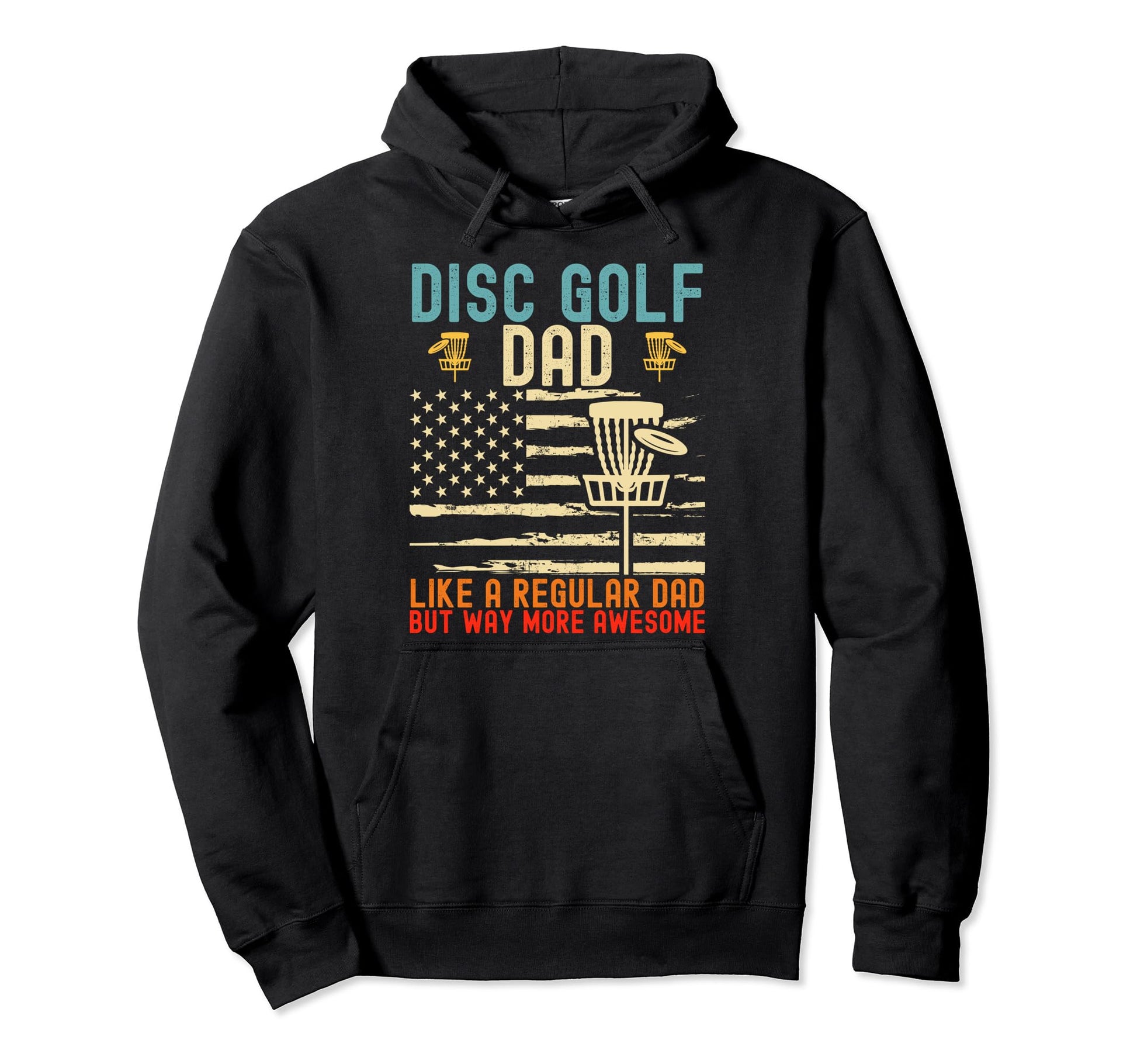 Mens Funny Disc Golf Dad Fathers Day Hoodie - Fun Novelty Design Men Women - T-Shirt, Sweatshirt, Hoodie
