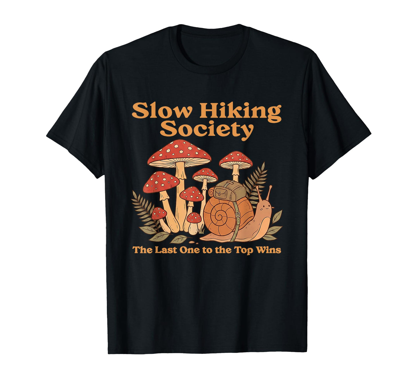 Slow Hiking Society Last One To Wins Funny T-Shirt - Trendy Graphic Unisex - T-Shirt, Sweatshirt, Hoodie