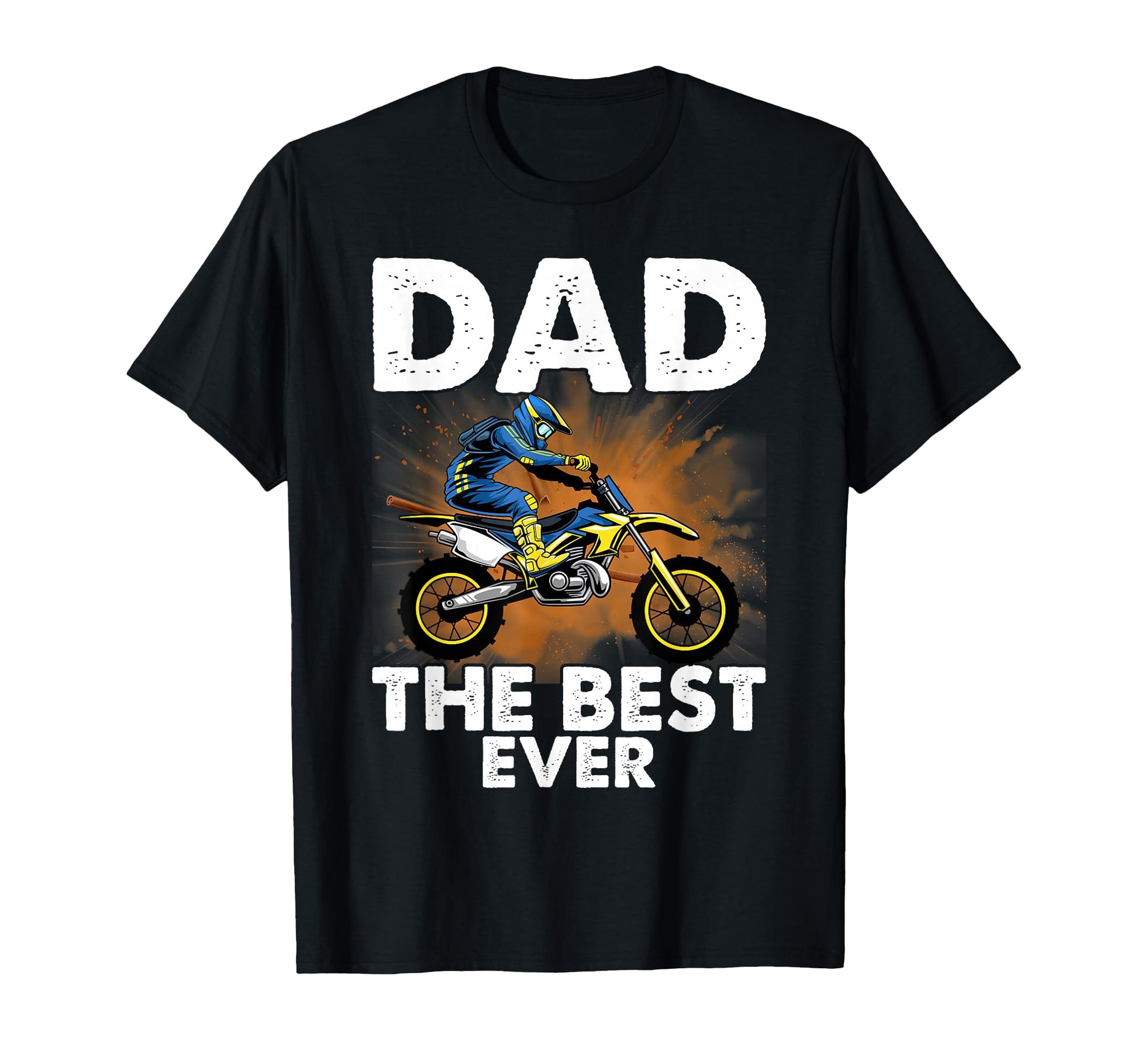 Motocross Dad Best Ever Dirt Bike T-Shirt - Casual Everyday Wear Unisex - T-Shirt, Sweatshirt, Hoodie