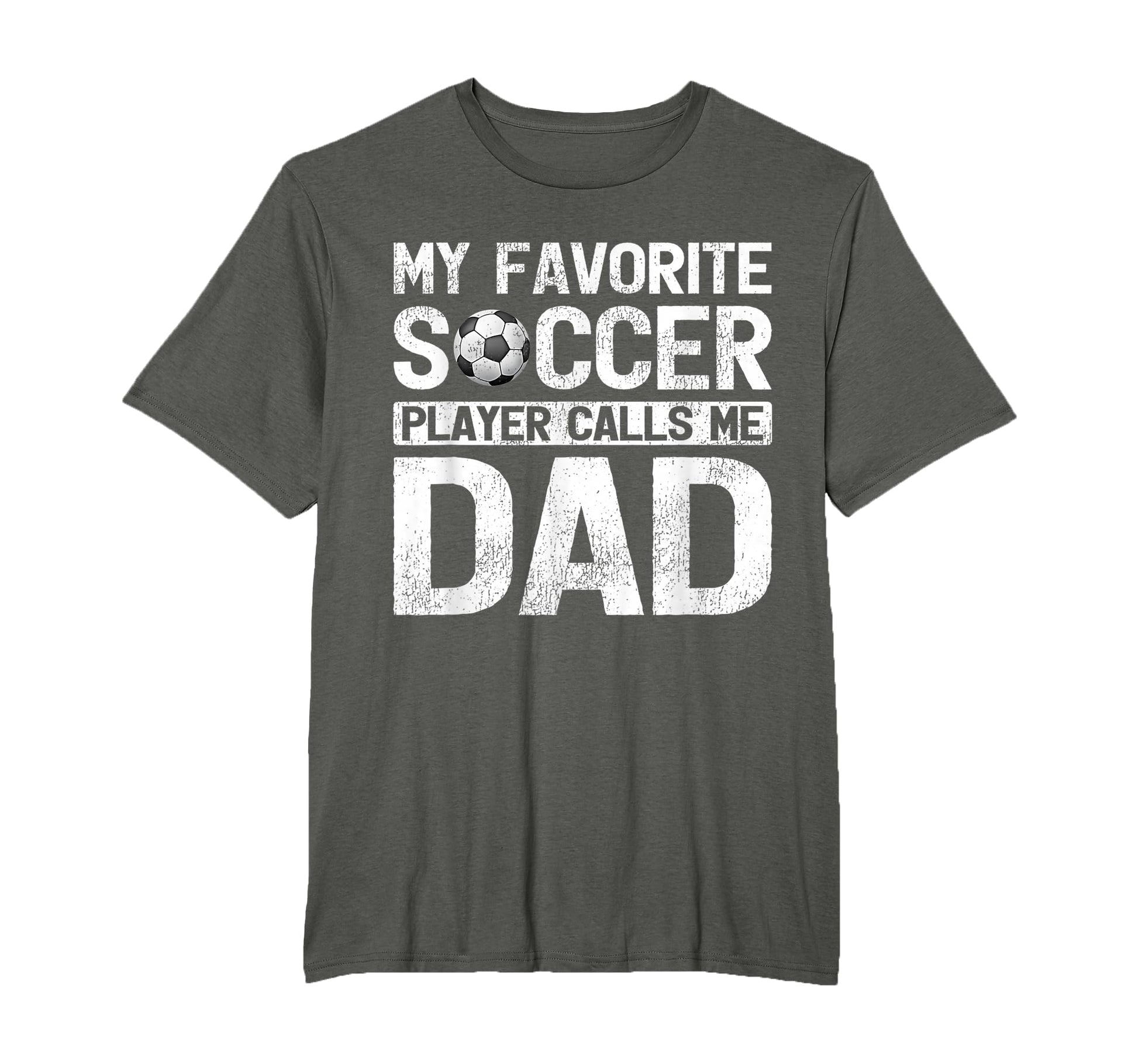 My Favorite Soccer Player Calls Me Dad T-Shirt - Trendy Graphic Unisex - T-Shirt, Sweatshirt, Hoodie