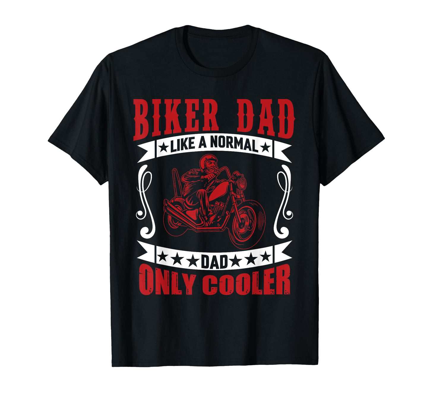 Biker Dad Like Normal Dad Only Cooler T-Shirt - Trendy Graphic Unisex - T-Shirt, Sweatshirt, Hoodie