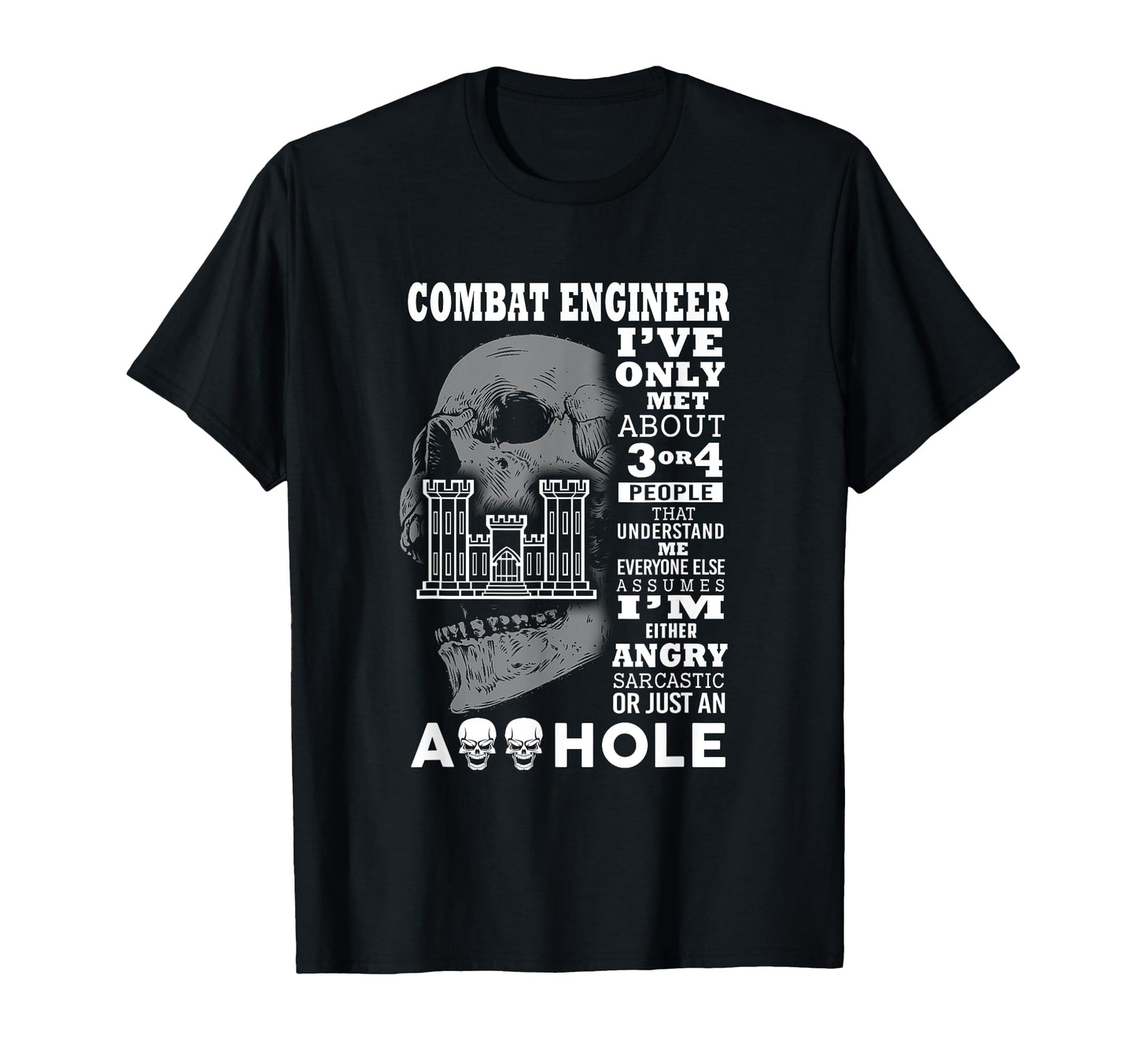 Combat Engineer Ive Only Met About 3 Or T-Shirt - Custom Art Print Unisex - T-Shirt, Sweatshirt, Hoodie