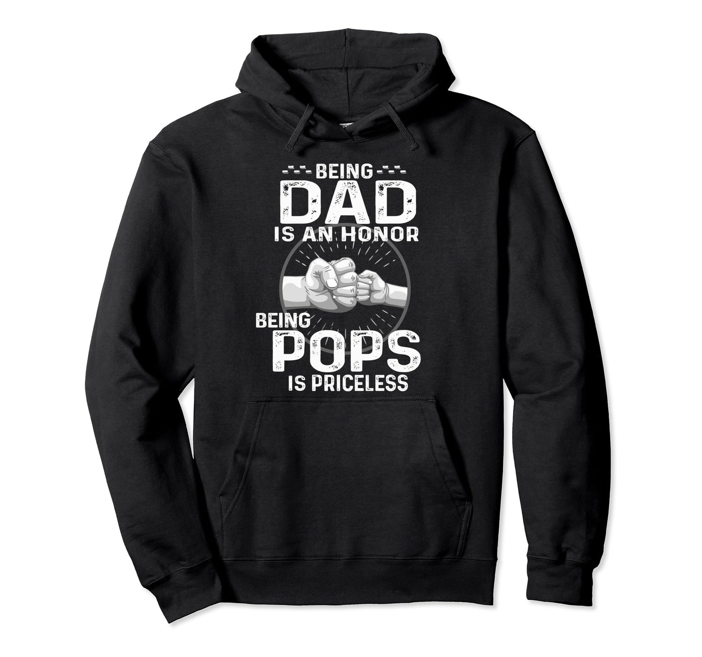 Being Dad Is Honor Being Pops Is Hoodie - Aesthetic Graphic Unisex - T-Shirt, Sweatshirt, Hoodie