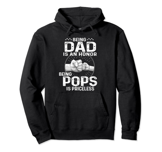 Being Dad Is Honor Being Pops Is Hoodie - Aesthetic Graphic Unisex - T-Shirt, Sweatshirt, Hoodie