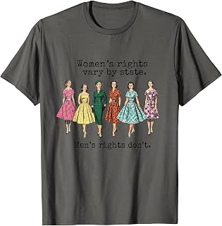 Women's Rights Vary By State Men's Rights Don't Feminist T-Shirt Unisex T-shirt, Sweatshirt, Hoodie, Long Sleeve Tee - T-Shirt, Sweatshirt, Hoodie