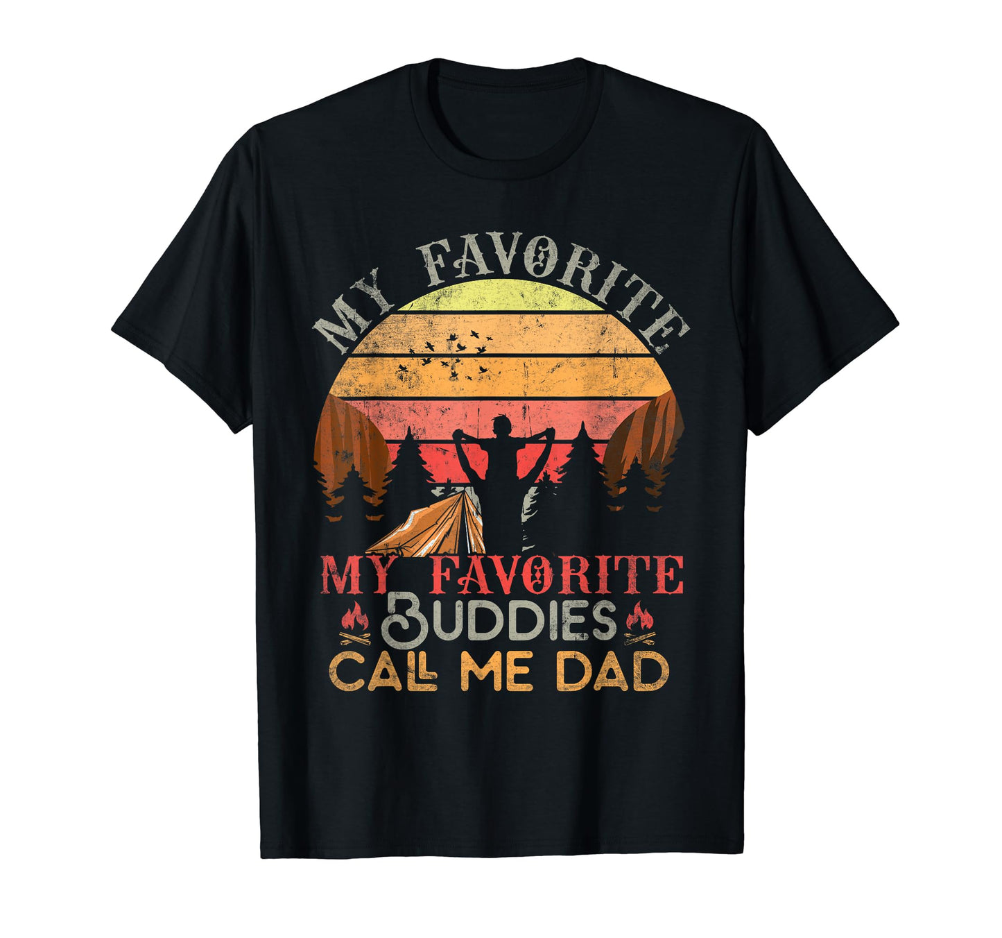 My Favorite Camping Buddies Call Me T-Shirt - Custom Art Print Men Women - T-Shirt, Sweatshirt, Hoodie