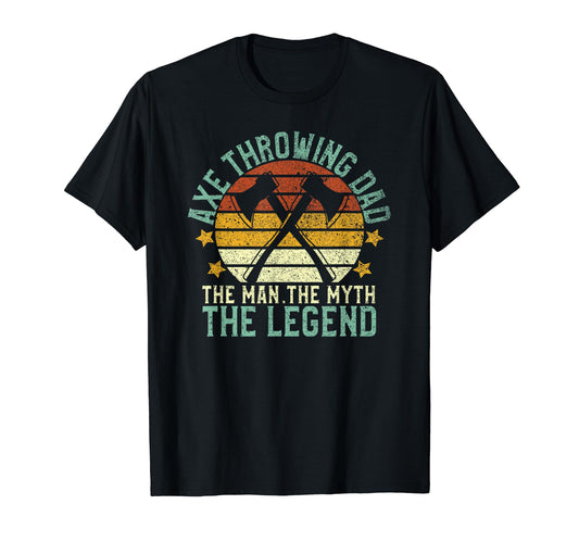 Axe Throwing Dad Myth Legend Ax T-Shirt - Fun Novelty Design Men Women - T-Shirt, Sweatshirt, Hoodie