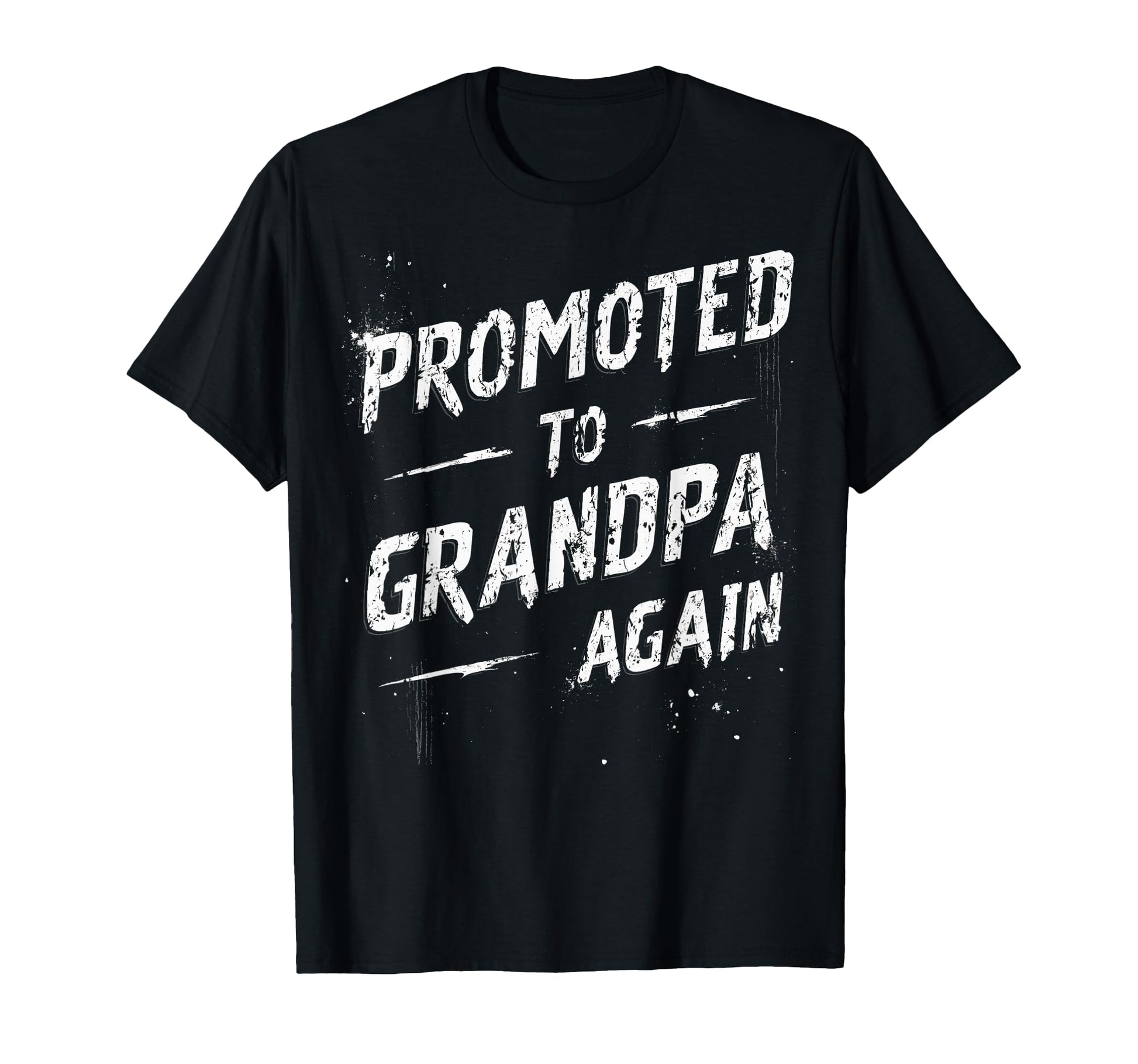 Soon To Be Grandpa Again Promoted To T-Shirt - Novelty Apparel Men Women - T-Shirt, Sweatshirt, Hoodie
