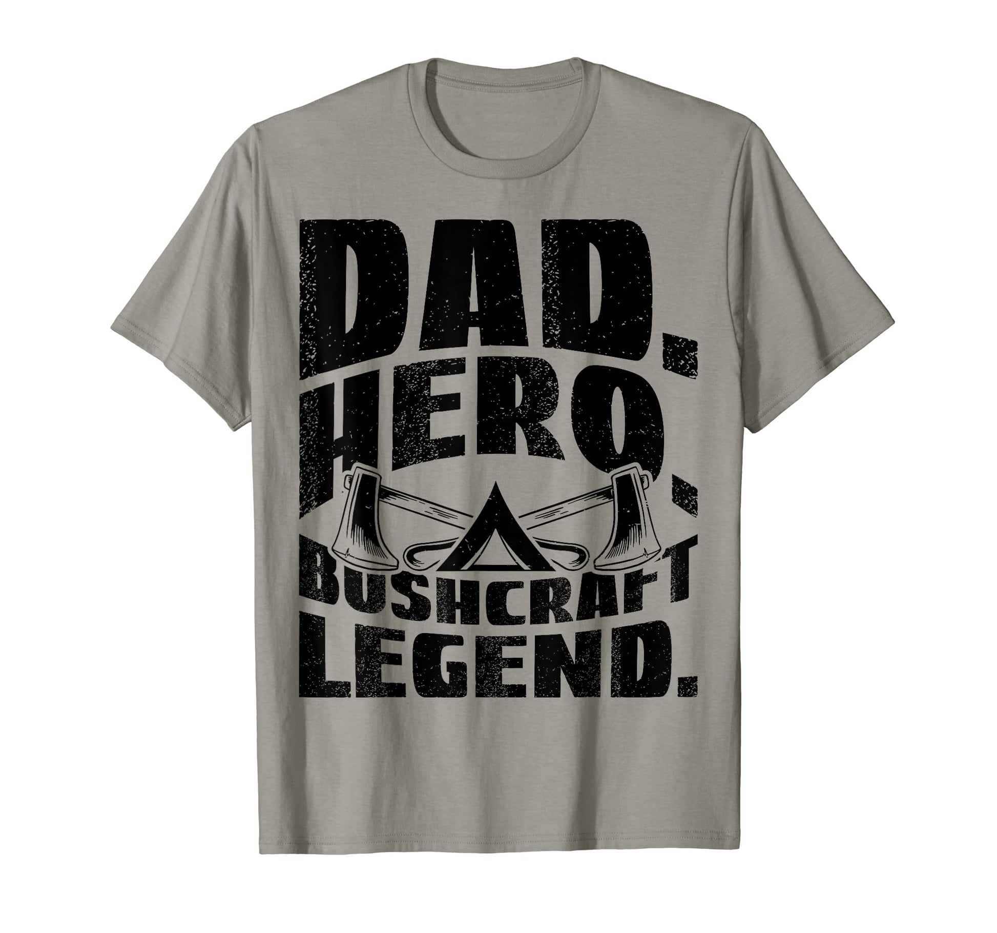 Dad Hero Bushcraft Legend Camping T-Shirt - Novelty Apparel Men Women - T-Shirt, Sweatshirt, Hoodie