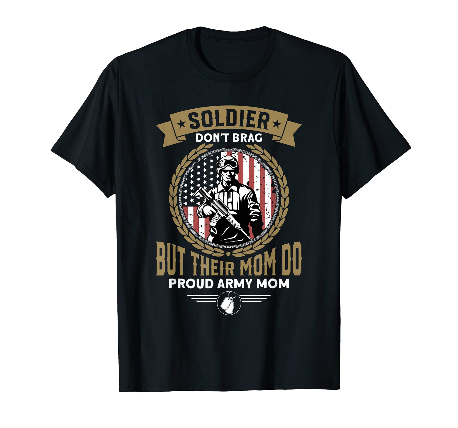 Soldiers Dont Brag But Their Moms Do T-Shirt - Aesthetic Graphic Unisex - T-Shirt, Sweatshirt, Hoodie