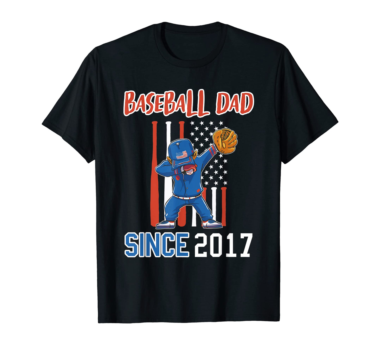 Baseball Dad Since 2017 T-Shirt - Casual Everyday Wear for Adults - T-Shirt, Sweatshirt, Hoodie