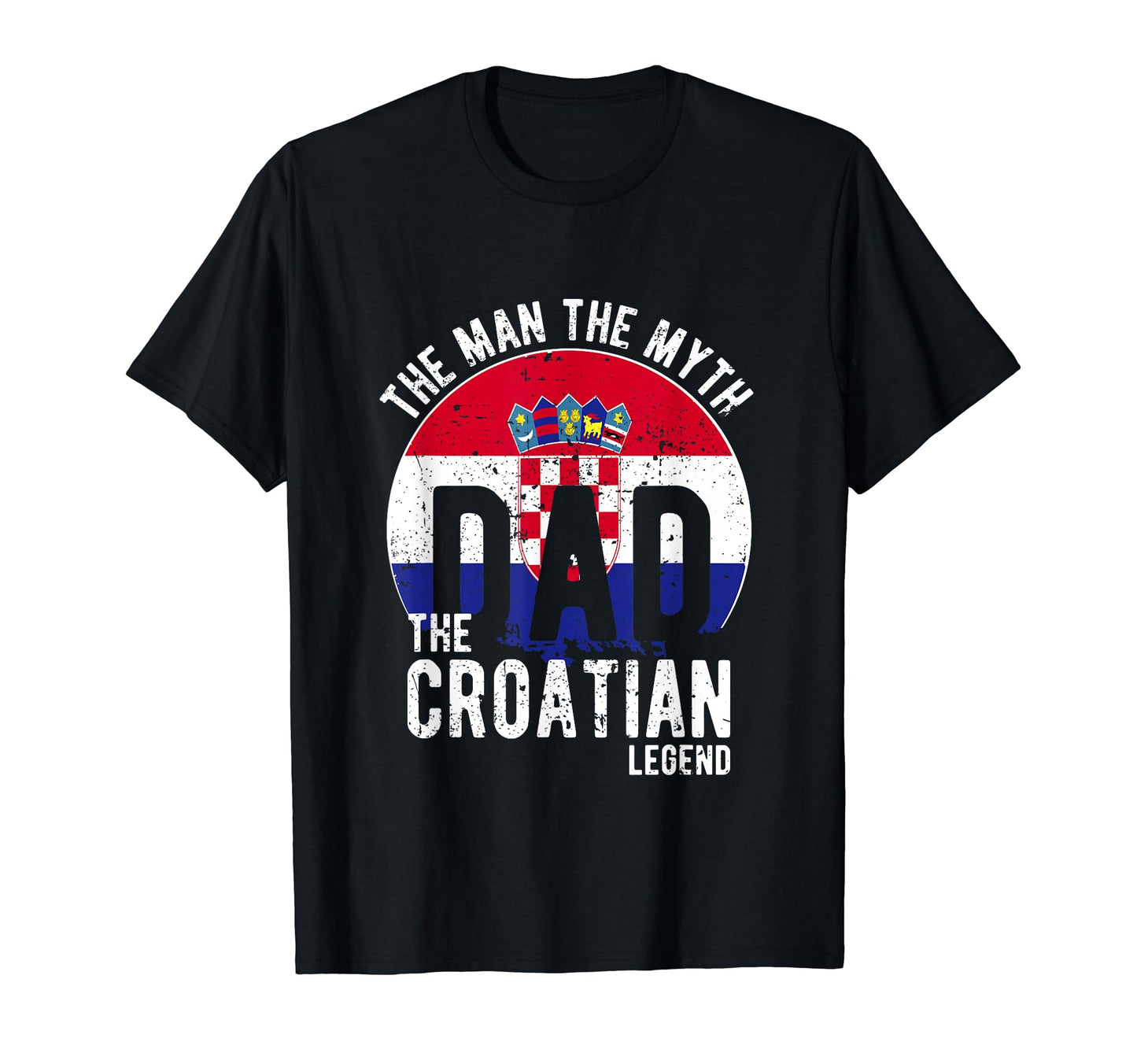 Myth Croatian Legend Dad Croatian T-Shirt - Casual Everyday Wear for Adults - T-Shirt, Sweatshirt, Hoodie