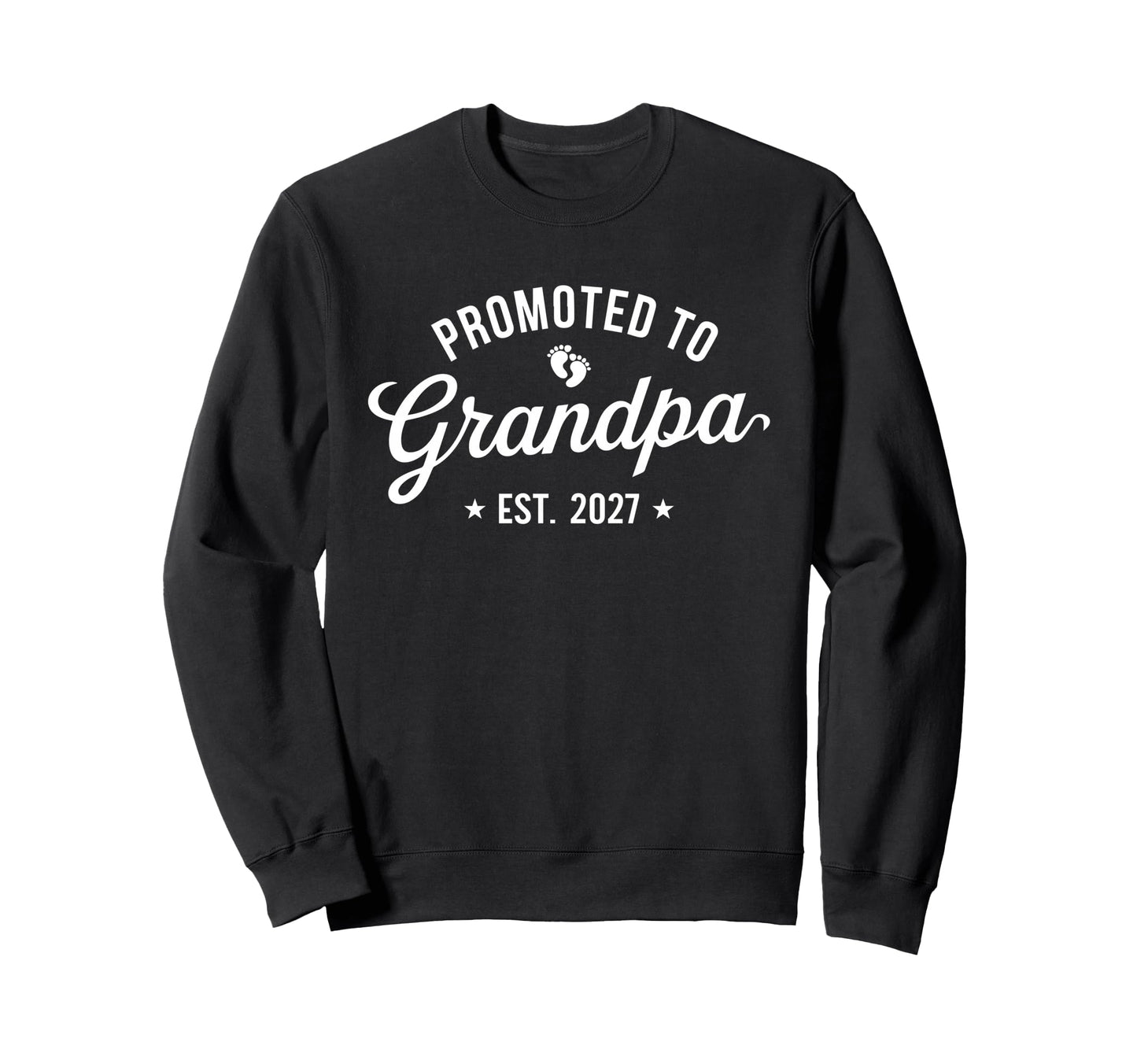 Promoted To Grandpa Est 2027 Funny Sweatshirt - Graphic Print for Adults - T-Shirt, Sweatshirt, Hoodie