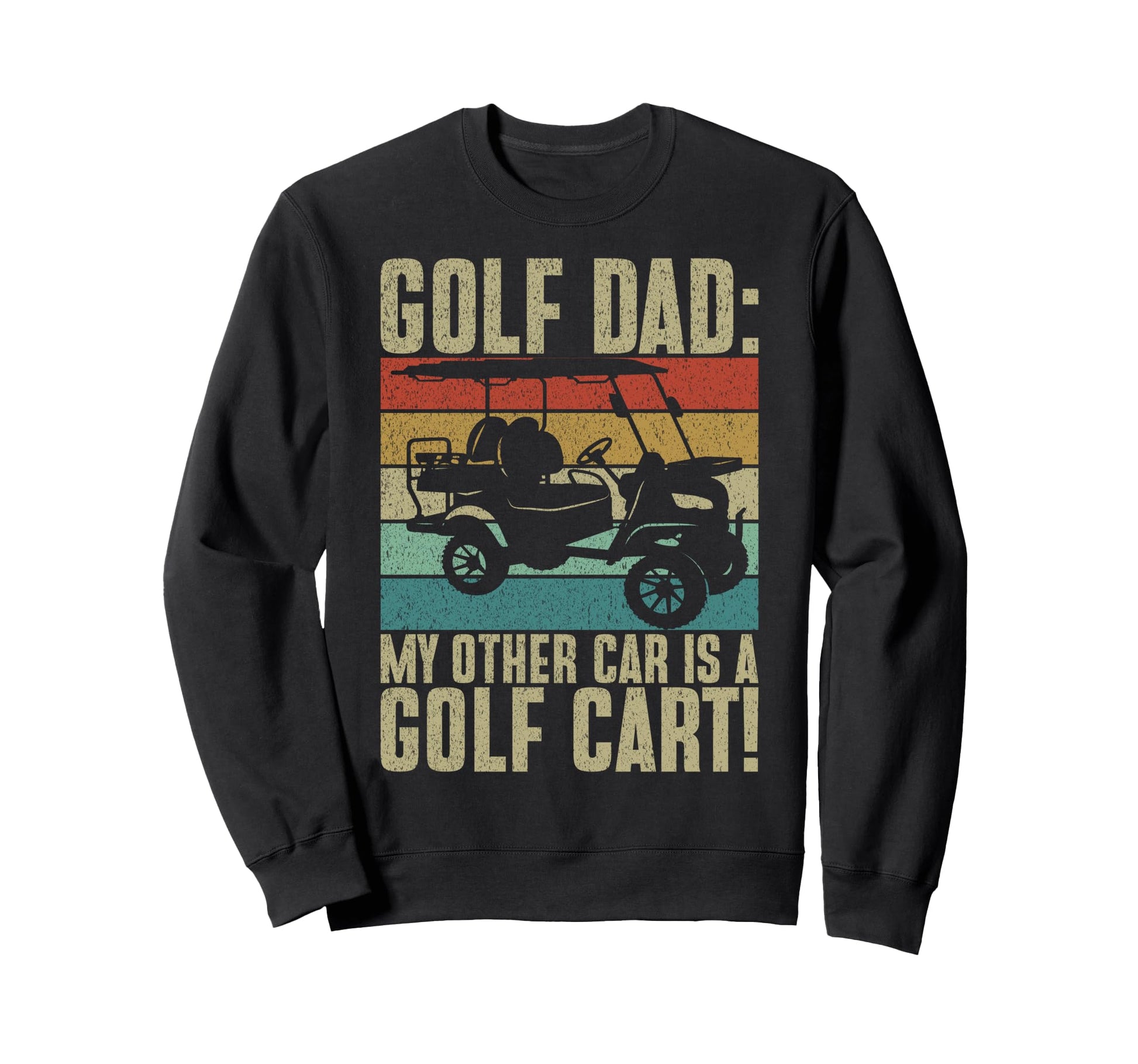 My Other Car Is Golf Cart Golf Dad Sweatshirt - Aesthetic Graphic Men Women - T-Shirt, Sweatshirt, Hoodie