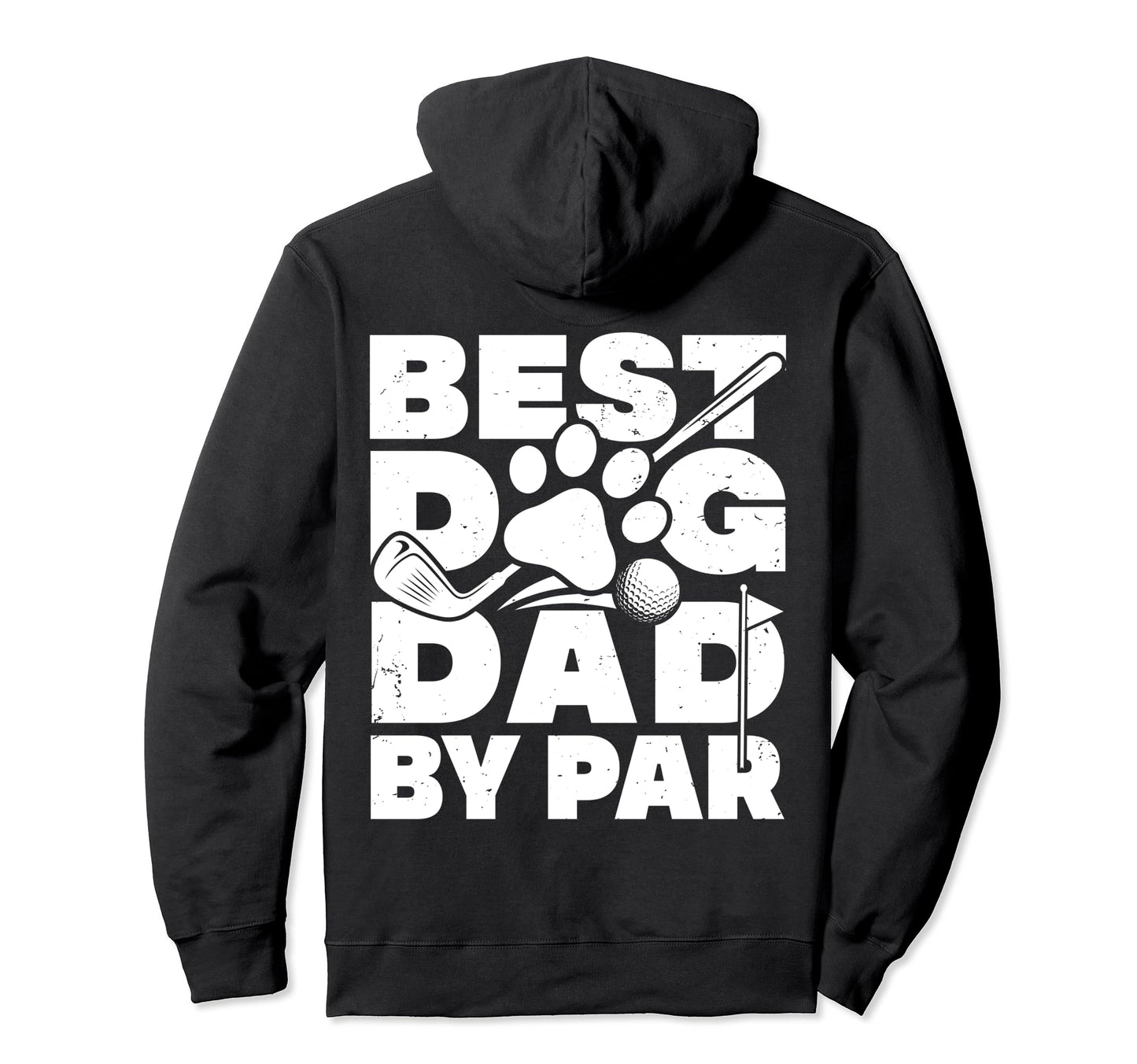 Best Dog Dad Par Golf Player Golfer Hoodie - Fun Novelty Design Unisex - T-Shirt, Sweatshirt, Hoodie