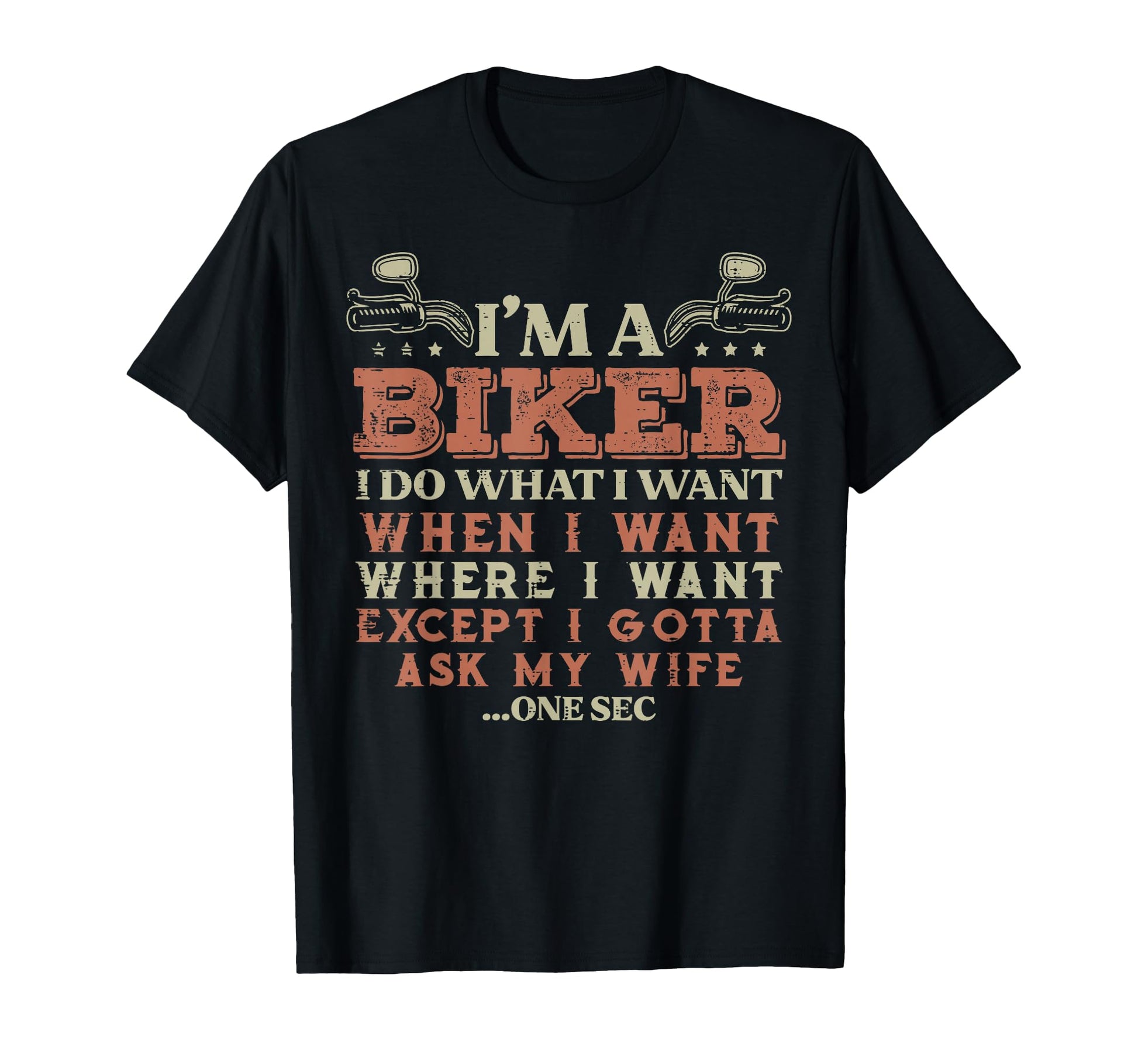 Im Biker I Do What I Want Funny T-Shirt - Novelty Apparel Men Women - T-Shirt, Sweatshirt, Hoodie