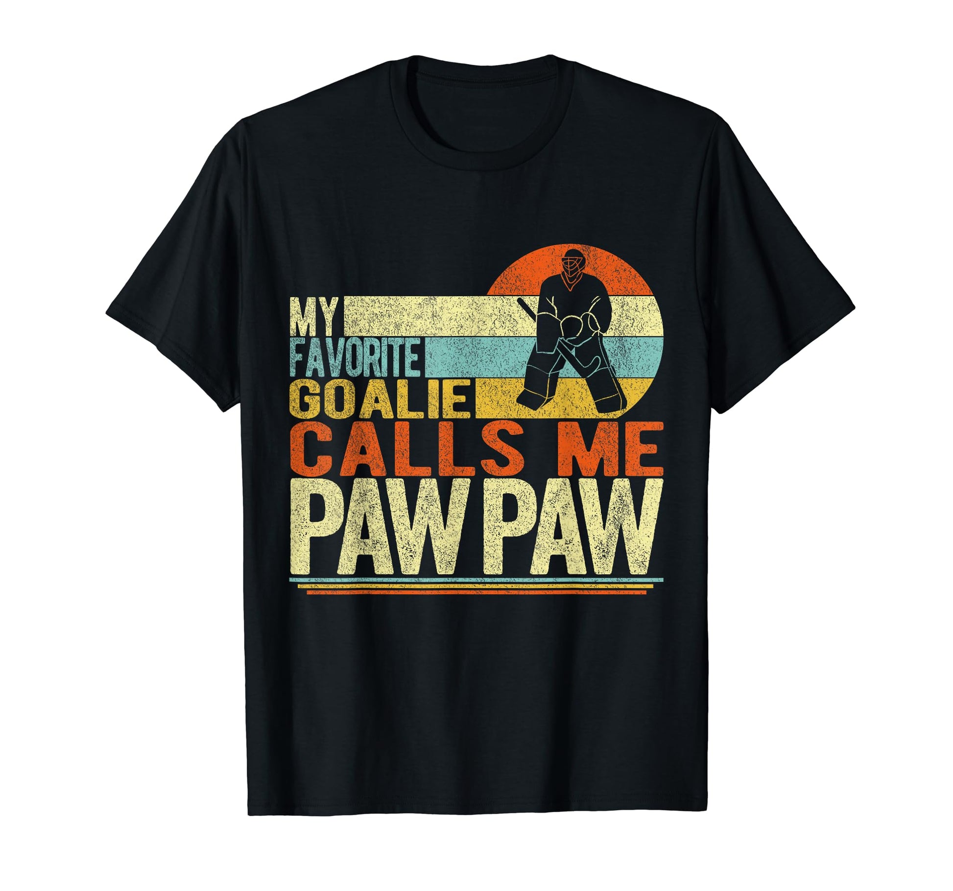 My Favorite Goalie Calls Me Paw Paw T-Shirt - Custom Art Print Men Women - T-Shirt, Sweatshirt, Hoodie