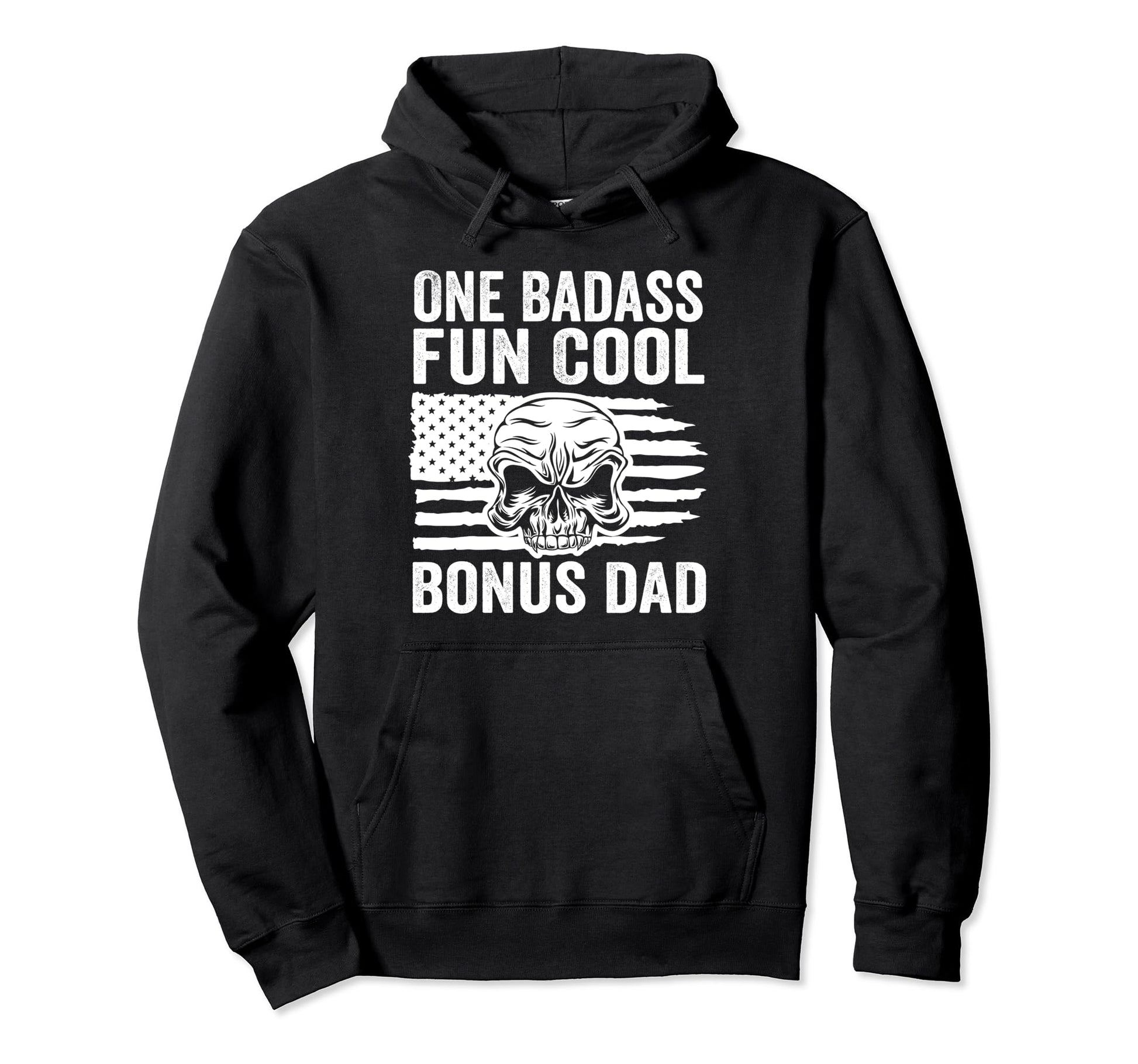 One Badass Fun Bonus Dad Stepdad Hoodie - Trendy Graphic Men Women - T-Shirt, Sweatshirt, Hoodie