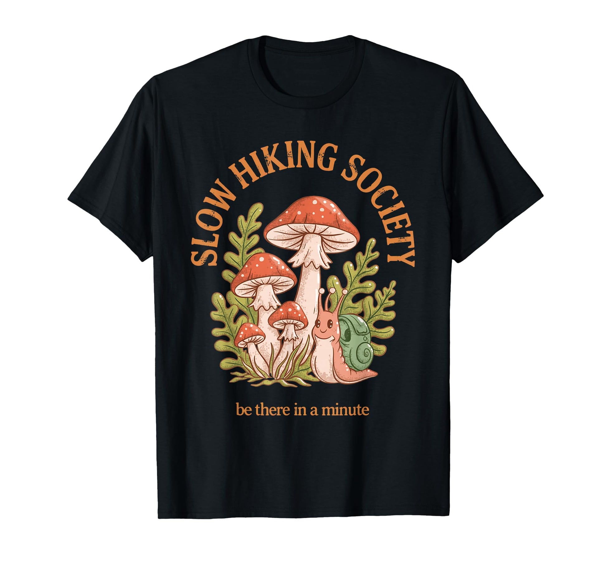 Slow Hikers Society Be There Minute T-Shirt - Streetwear Style Unisex - T-Shirt, Sweatshirt, Hoodie