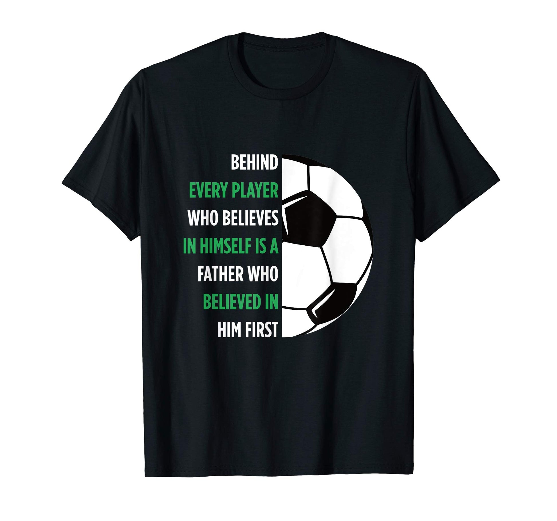Behind Every Player Is Father Soccer T-Shirt - Minimalist Print Unisex - T-Shirt, Sweatshirt, Hoodie