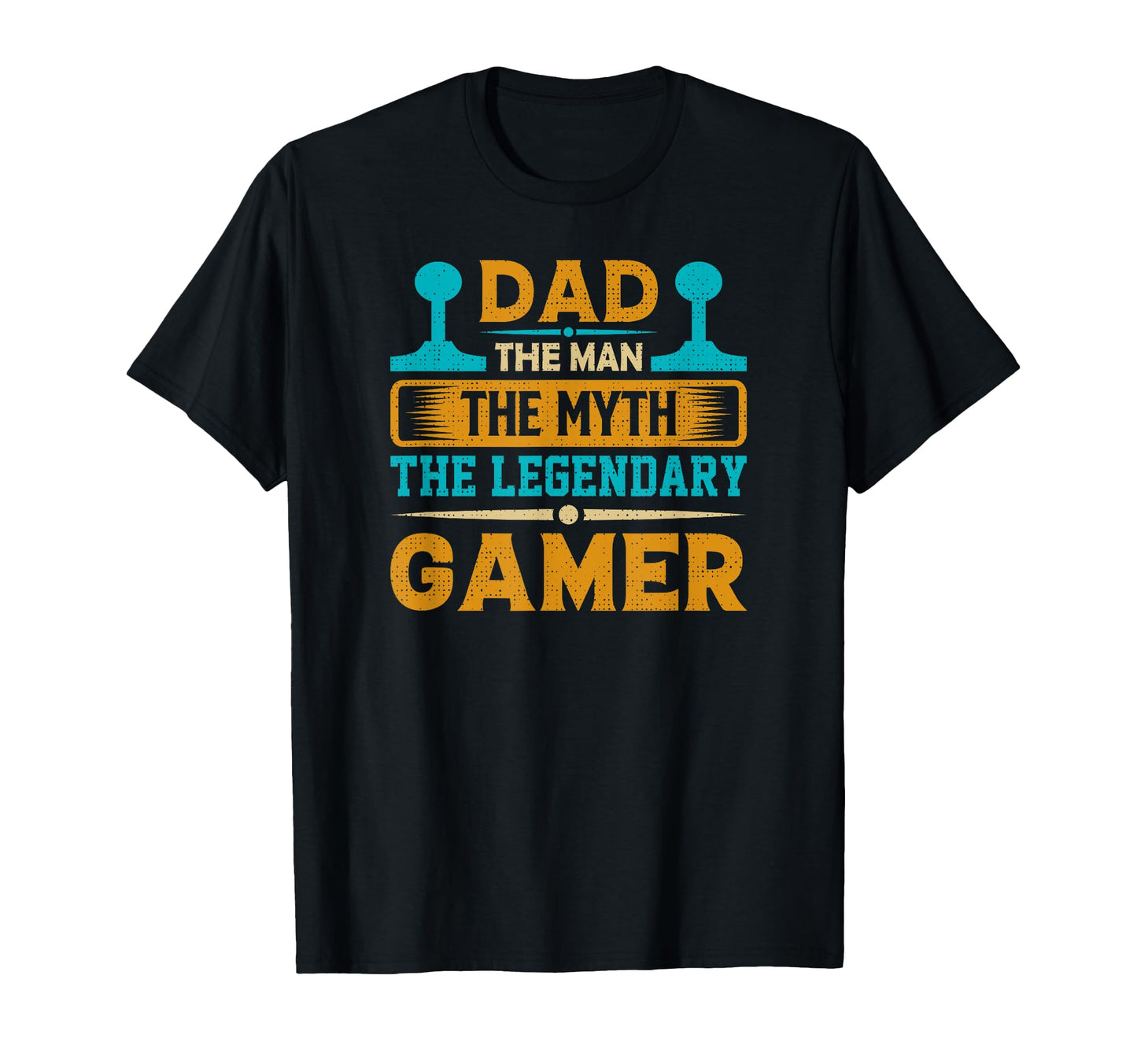 Dad Myth Legendary Gamer Gamer T-Shirt - Trendy Graphic Men Women - T-Shirt, Sweatshirt, Hoodie