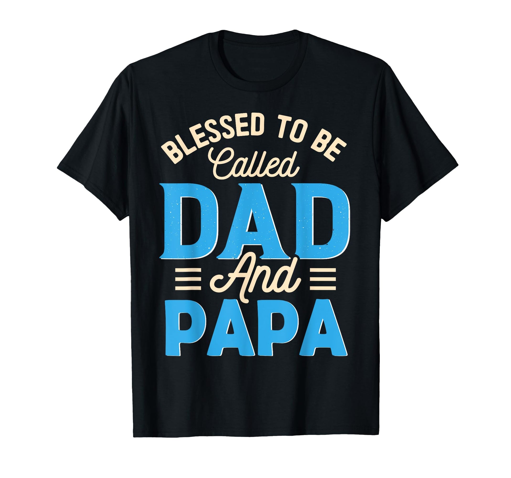 Blessed To Be Called Dad And Papa T-Shirt - Aesthetic Graphic Men Women - T-Shirt, Sweatshirt, Hoodie