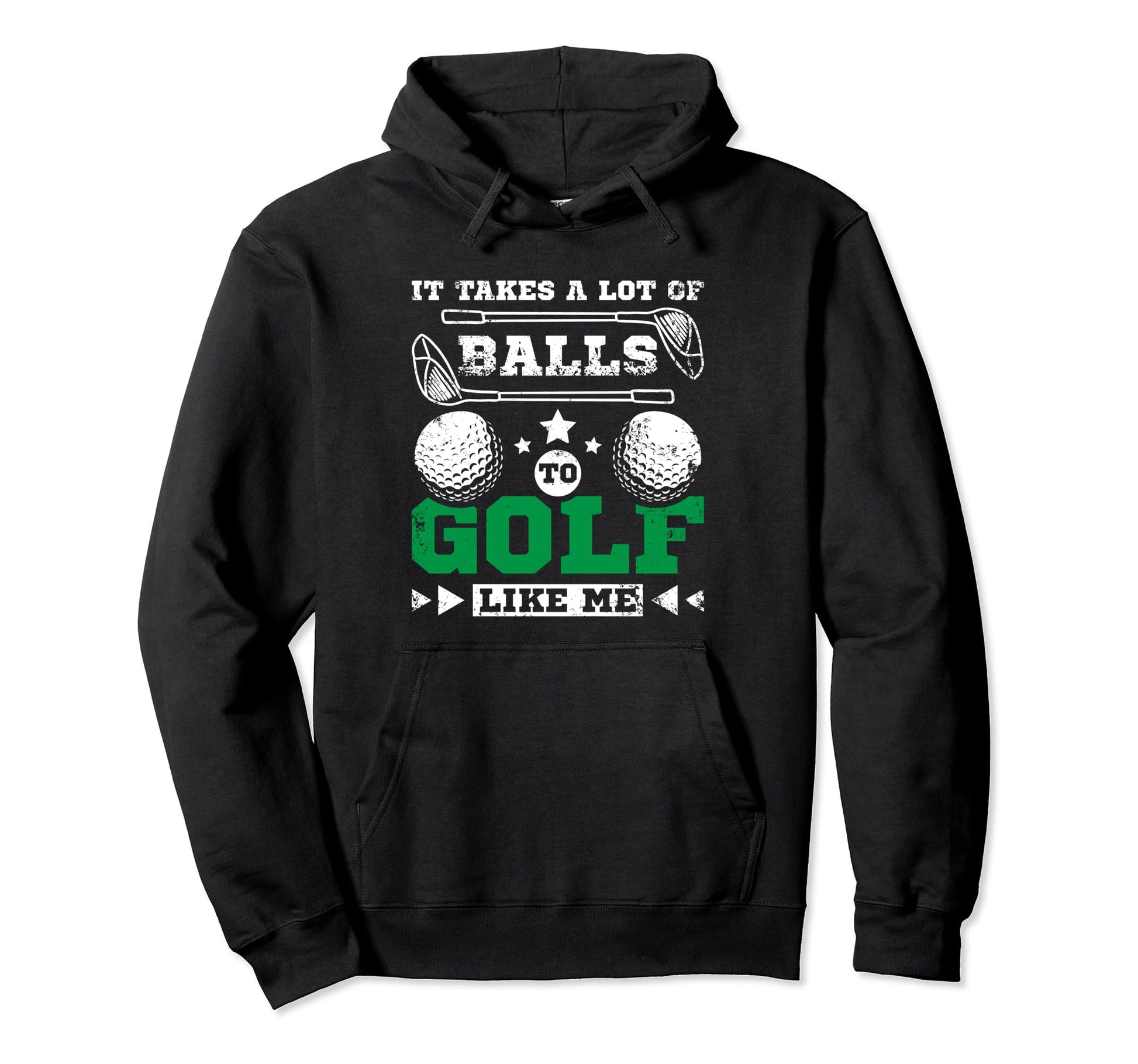 It Takes Lot Balls To Golf Like Me Hoodie - Minimalist Print Men Women - T-Shirt, Sweatshirt, Hoodie