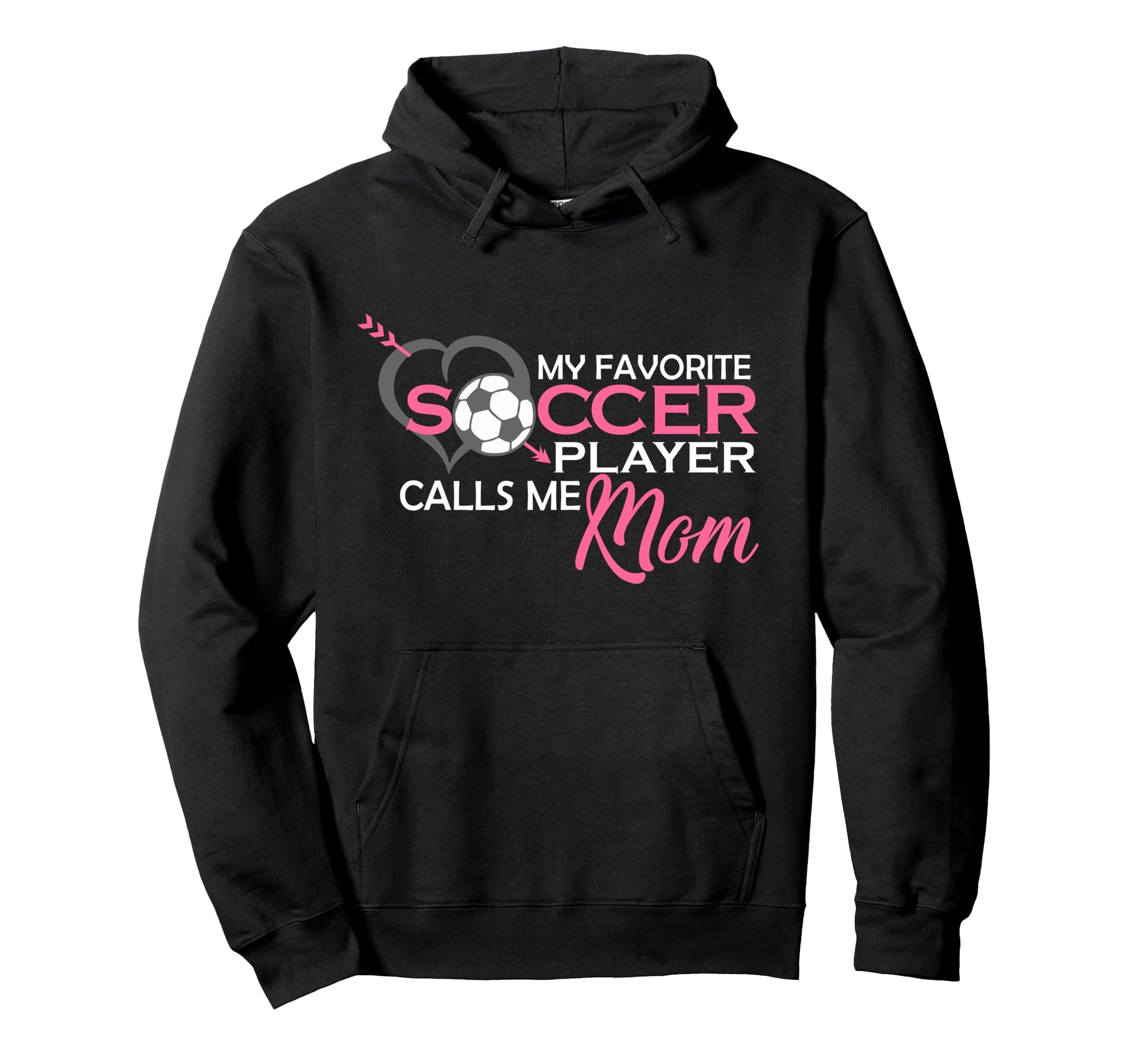 My Favorite Soccer Player Calls Me Mom Hoodie - Trendy Graphic for Adults - T-Shirt, Sweatshirt, Hoodie