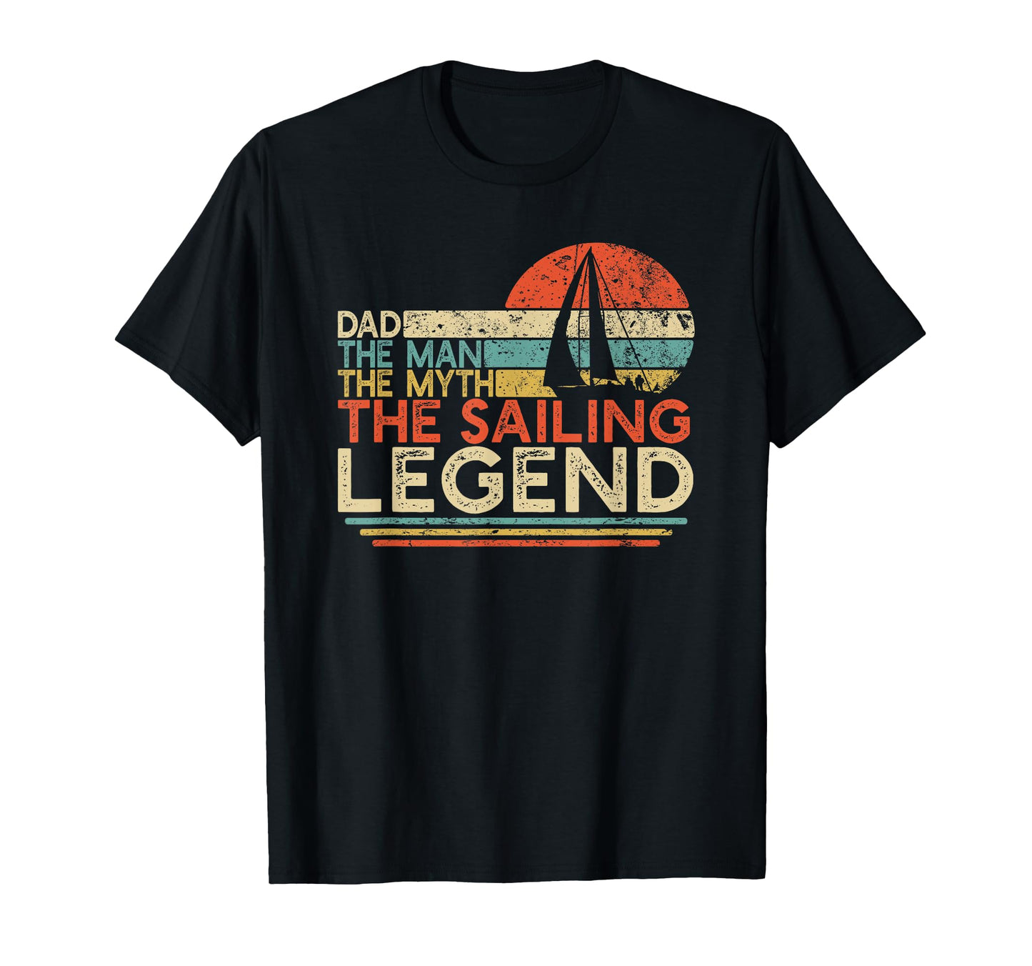 Sailing Dad Myth Legend Sailor Gift T-Shirt - Unique Graphic Unisex - T-Shirt, Sweatshirt, Hoodie