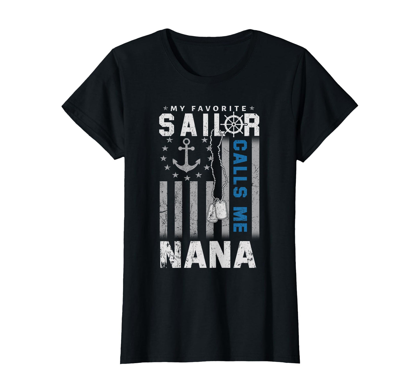 My Favorite Sailor Calls Me Nana T-Shirt - Fun Novelty Design for Adults - T-Shirt, Sweatshirt, Hoodie