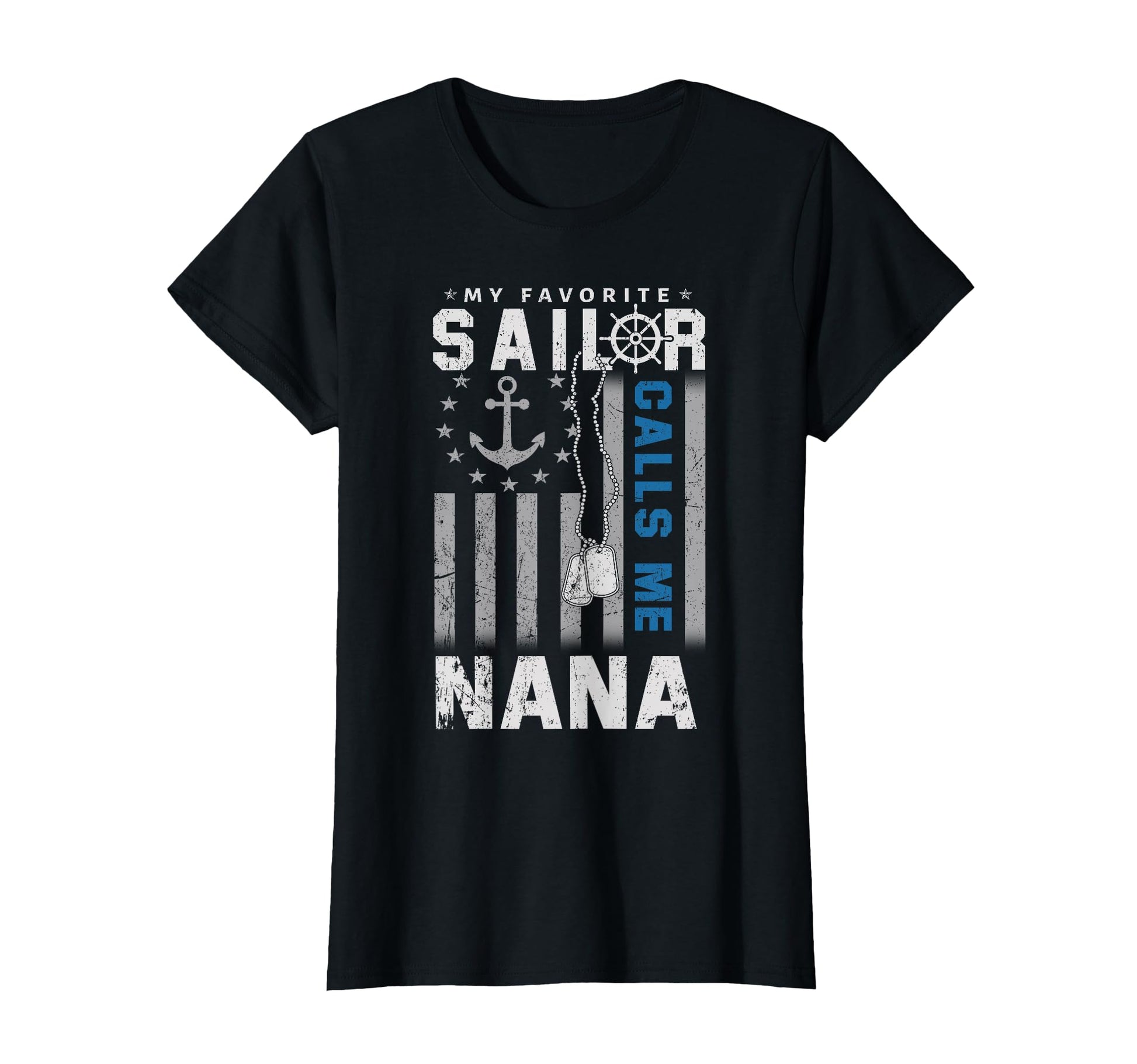 My Favorite Sailor Calls Me Nana T-Shirt - Fun Novelty Design for Adults - T-Shirt, Sweatshirt, Hoodie