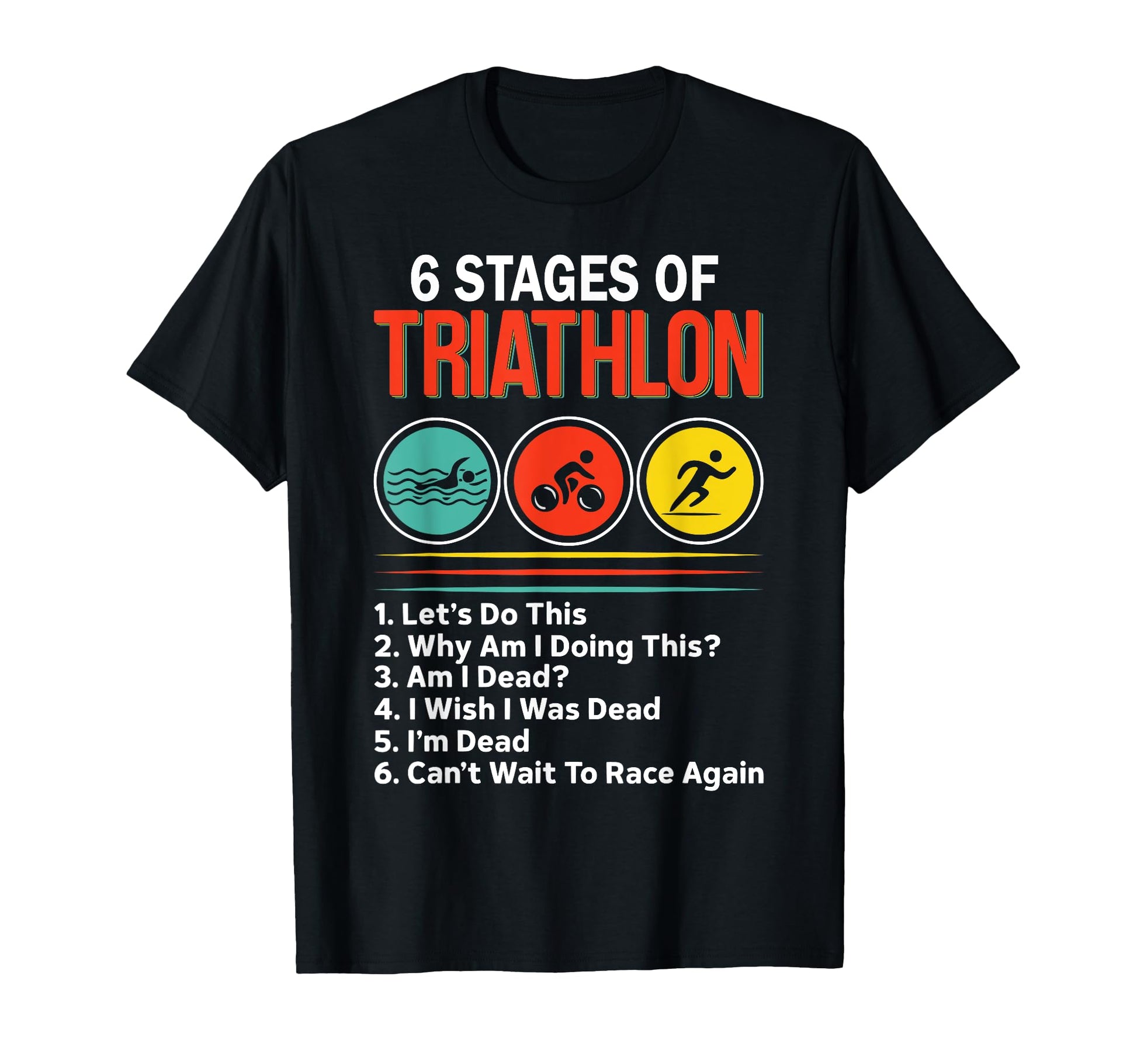 6 Stages Triathlon Swim Bike Run Sport T-Shirt - Custom Art Print Unisex - T-Shirt, Sweatshirt, Hoodie