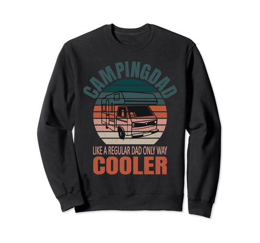 Campingdad Camping Dad Like Sweatshirt - Casual Everyday Wear Men Women - T-Shirt, Sweatshirt, Hoodie