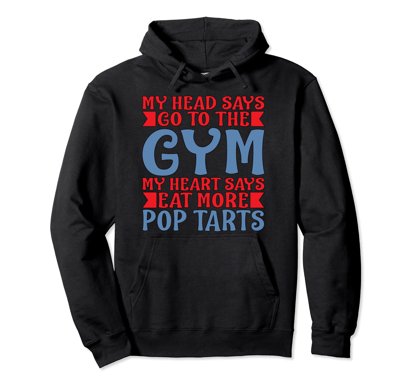 My Heart Says Eat More Pop Tarts Hoodie - Streetwear Style Unisex - T-Shirt, Sweatshirt, Hoodie