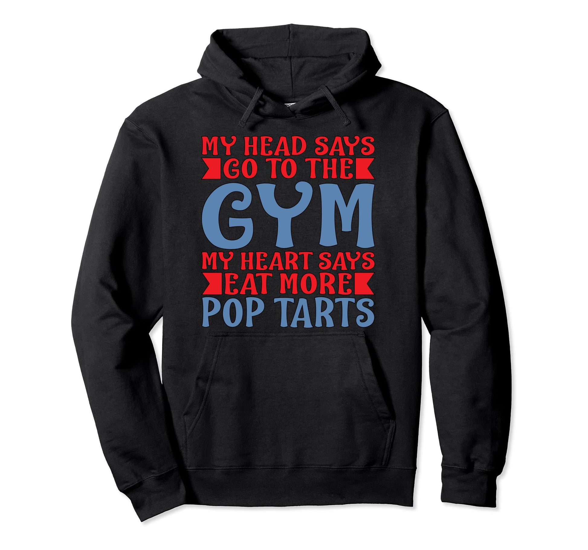 My Heart Says Eat More Pop Tarts Hoodie - Streetwear Style Unisex - T-Shirt, Sweatshirt, Hoodie
