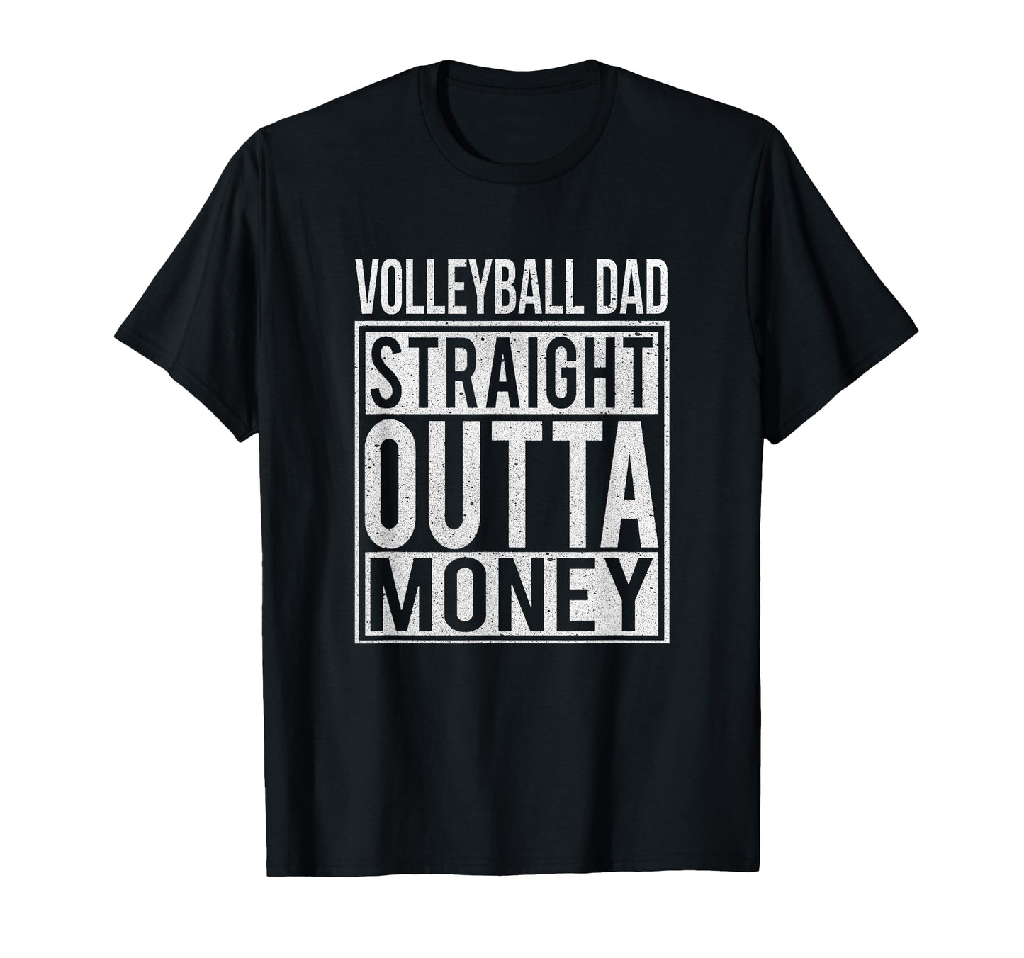 Volleyball Dad Straight Outta Money T-Shirt - Streetwear Style for Adults - T-Shirt, Sweatshirt, Hoodie