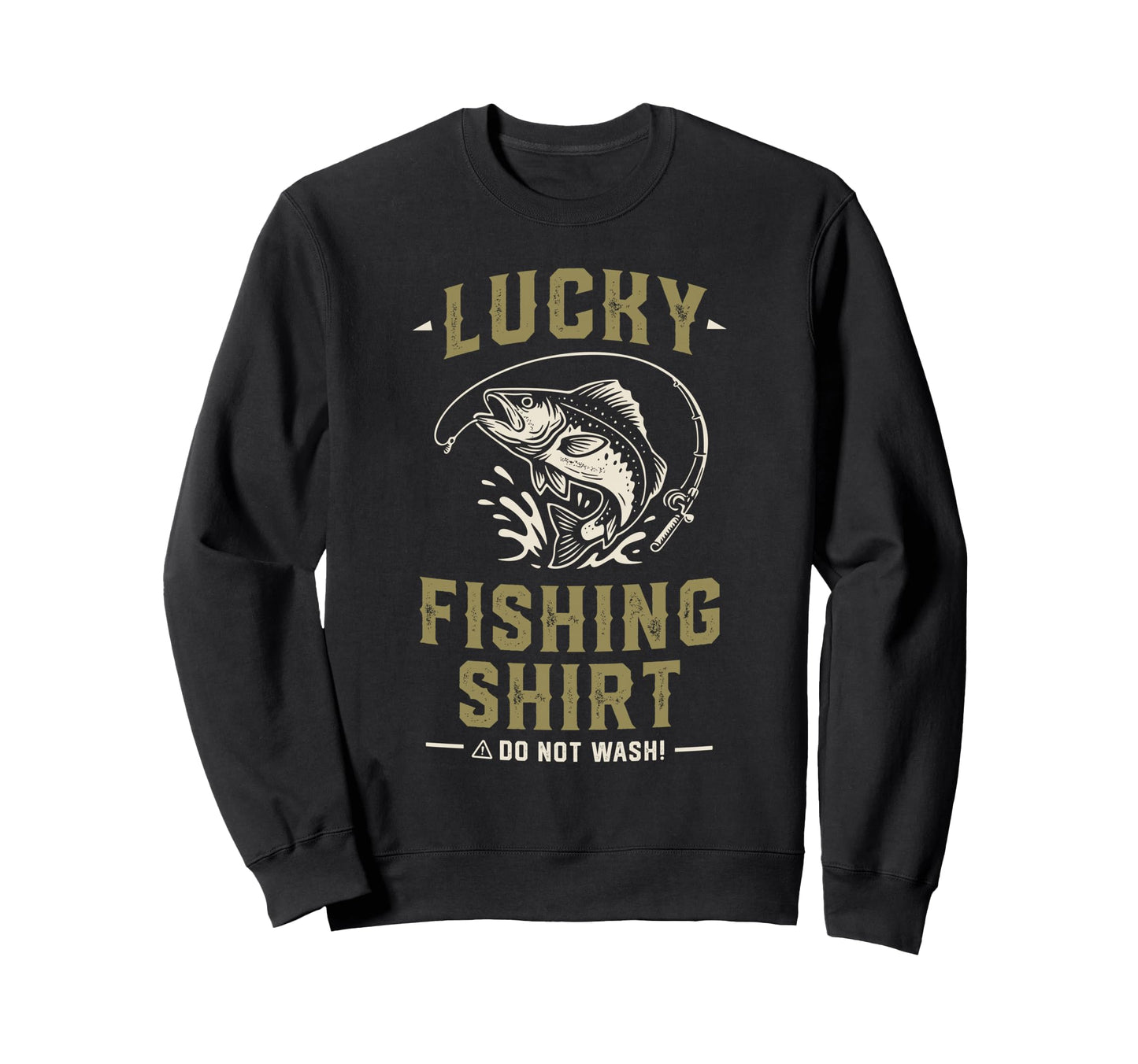 Lucky Fishing Funny Dad Papa Sweatshirt - Casual Everyday Wear Unisex - T-Shirt, Sweatshirt, Hoodie