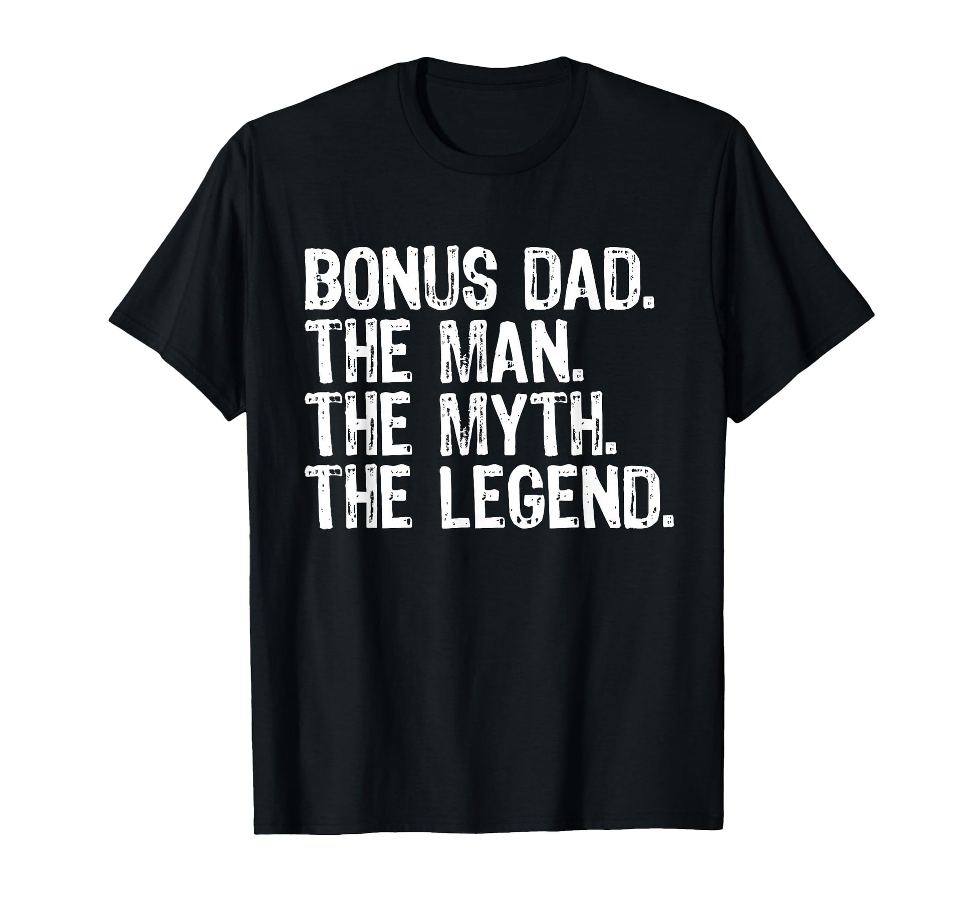 Bonus Dad Myth Legend Funny T-Shirt - Minimalist Print for Adults - T-Shirt, Sweatshirt, Hoodie