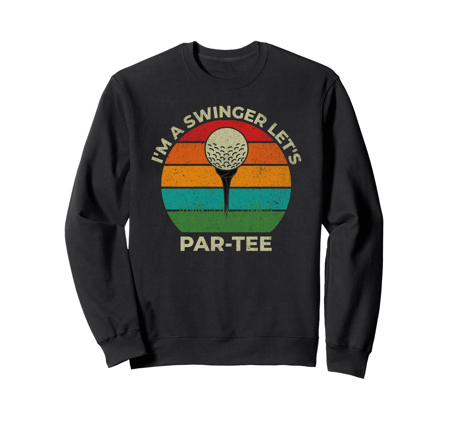 Im Swinger Lets Par Funny Golf Dad Sweatshirt - Graphic Print for Adults - T-Shirt, Sweatshirt, Hoodie
