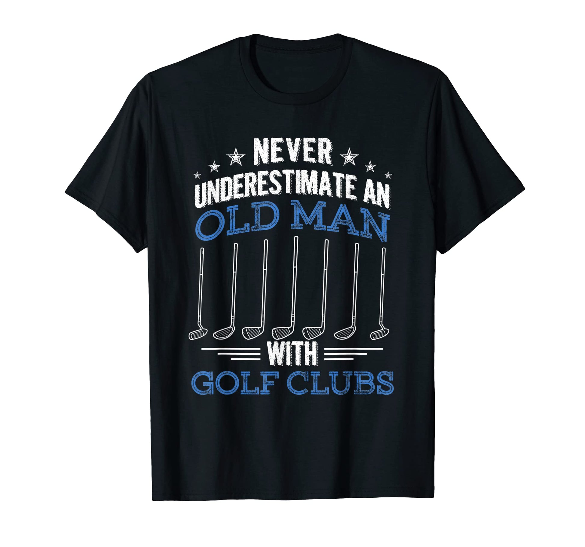 Mens Never Underestimate Old Golf T-Shirt - Minimalist Print for Adults - T-Shirt, Sweatshirt, Hoodie