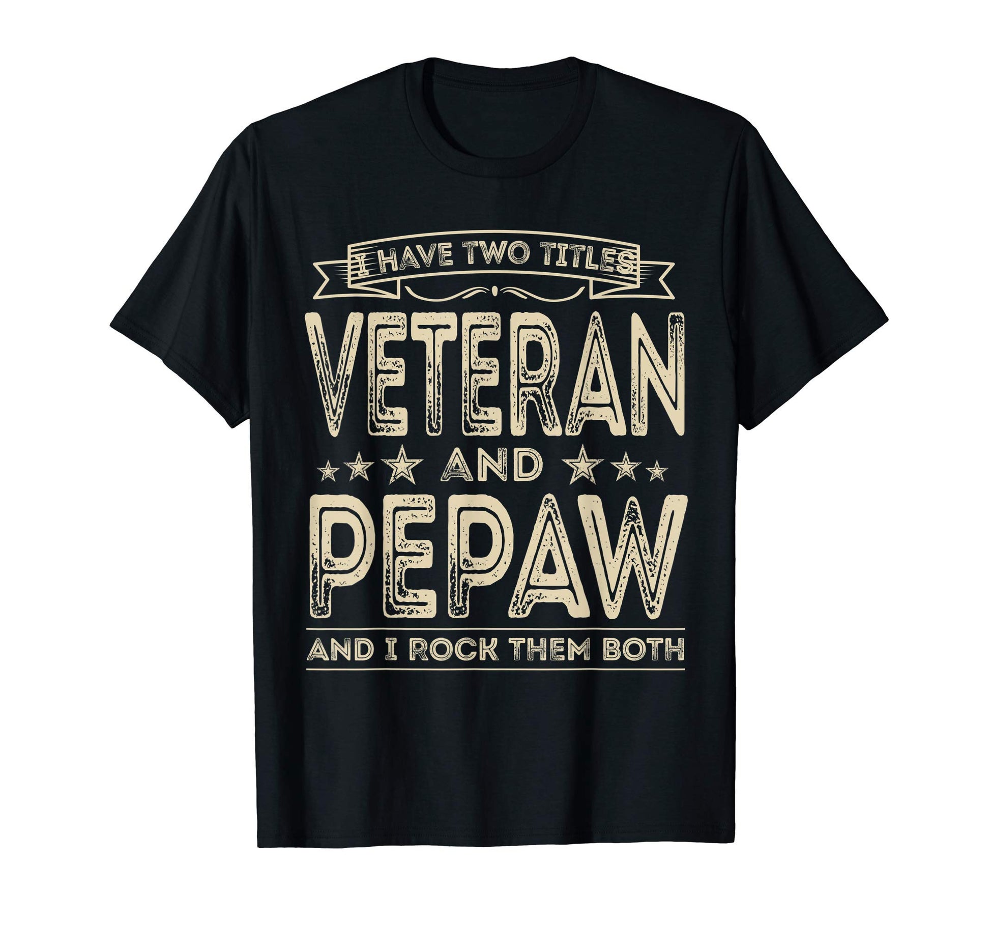 Mens I Have Two Titles Veteran And Pepaw T-Shirt - Graphic Print Men Women - T-Shirt, Sweatshirt, Hoodie