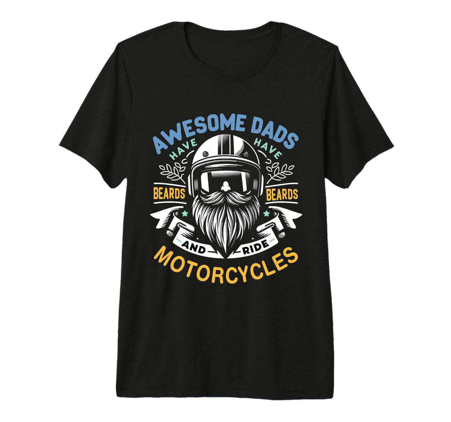 Awesome Dads Have Beards And Ride T-Shirt - Casual Everyday Wear Men Women - T-Shirt, Sweatshirt, Hoodie
