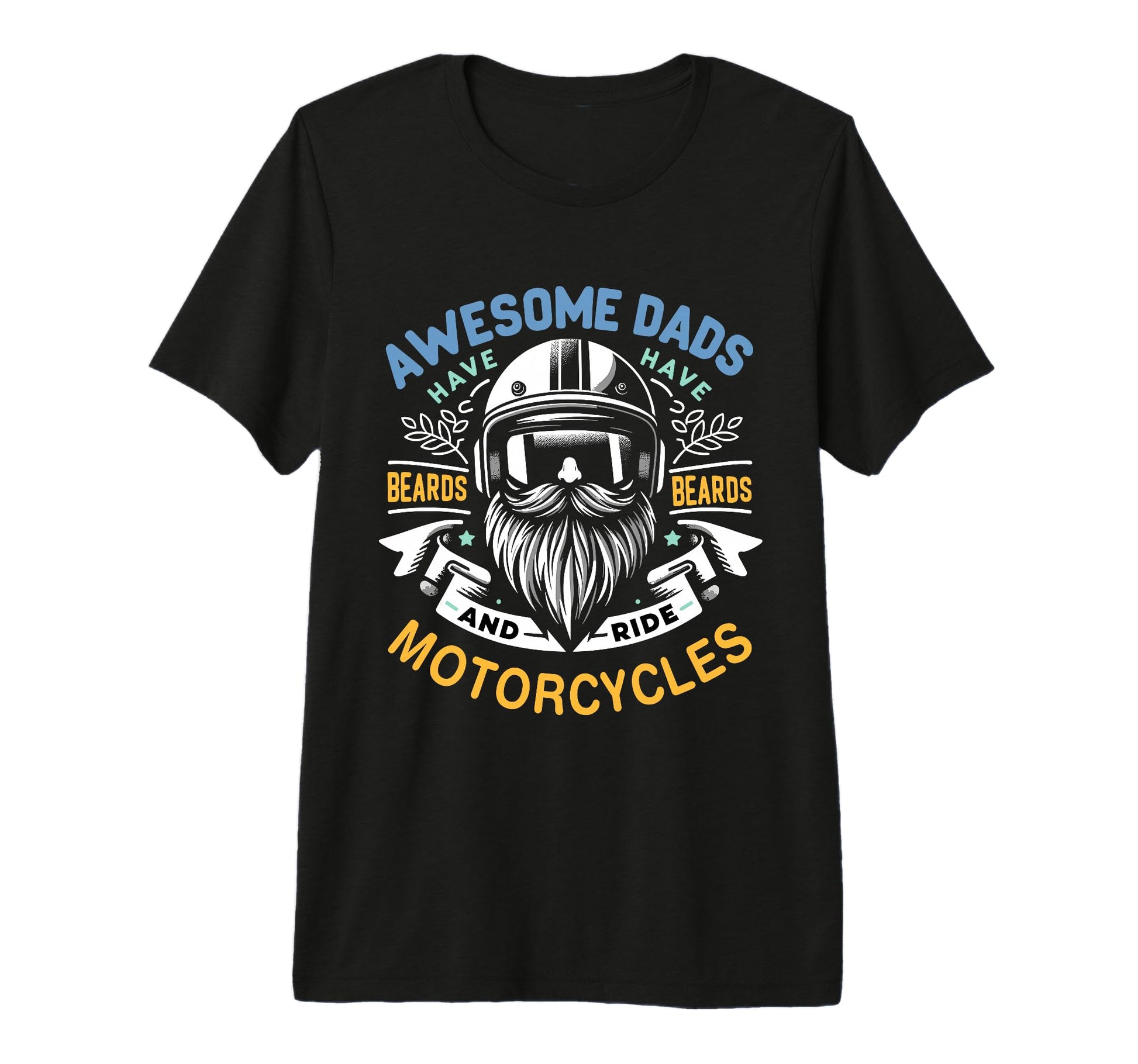 Awesome Dads Have Beards And Ride T-Shirt - Casual Everyday Wear Men Women - T-Shirt, Sweatshirt, Hoodie