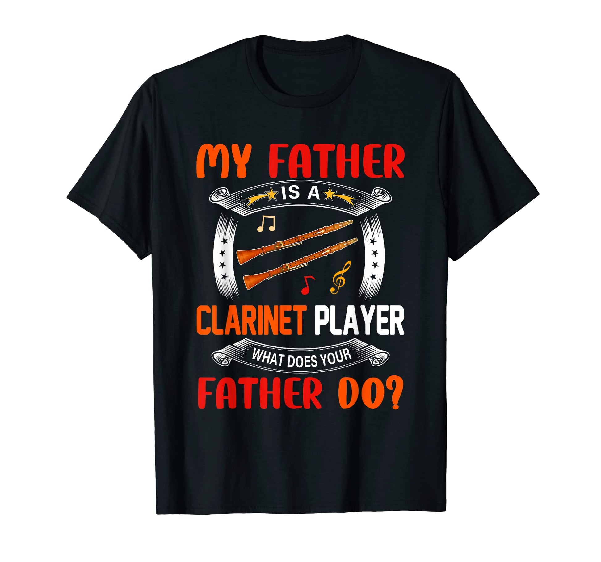 My Father Is Clarinet Player Funny T-Shirt - Streetwear Style for Adults - T-Shirt, Sweatshirt, Hoodie