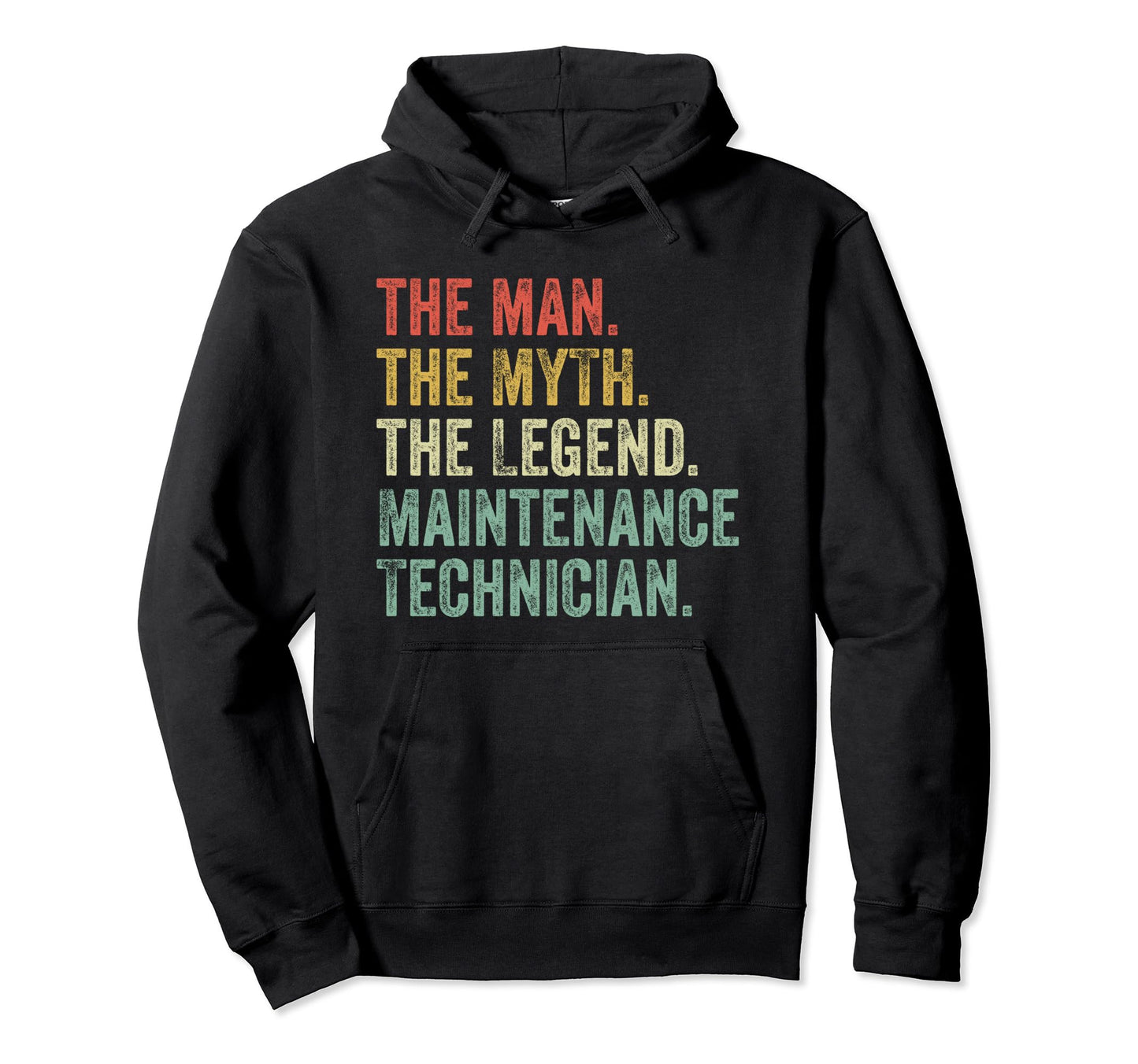 Myth Legend Maintenance Technician Dad Hoodie - Fun Novelty Design Unisex - T-Shirt, Sweatshirt, Hoodie