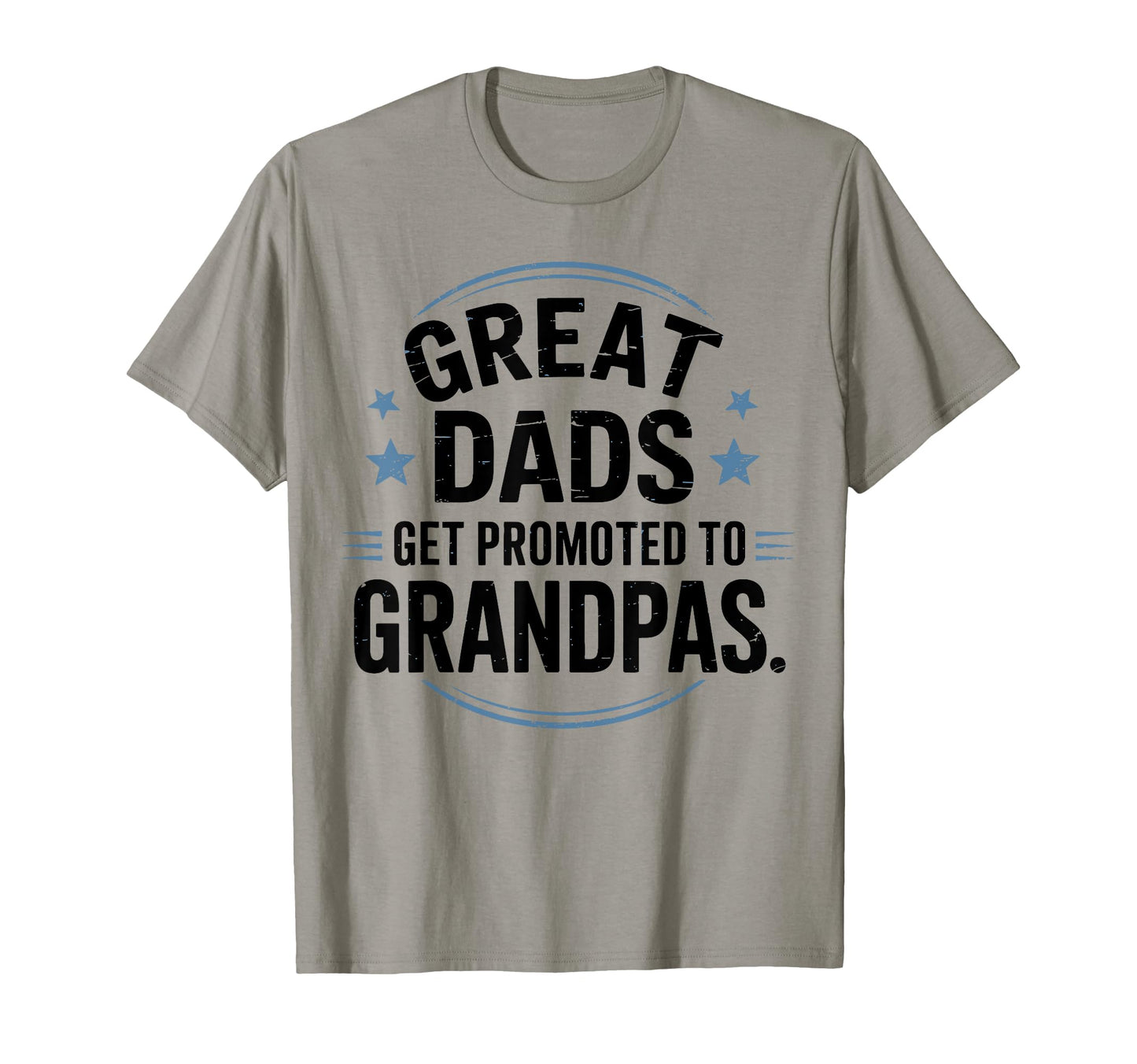 Great Dads Get Promoted To Grandpas T-Shirt - Aesthetic Graphic Unisex - T-Shirt, Sweatshirt, Hoodie
