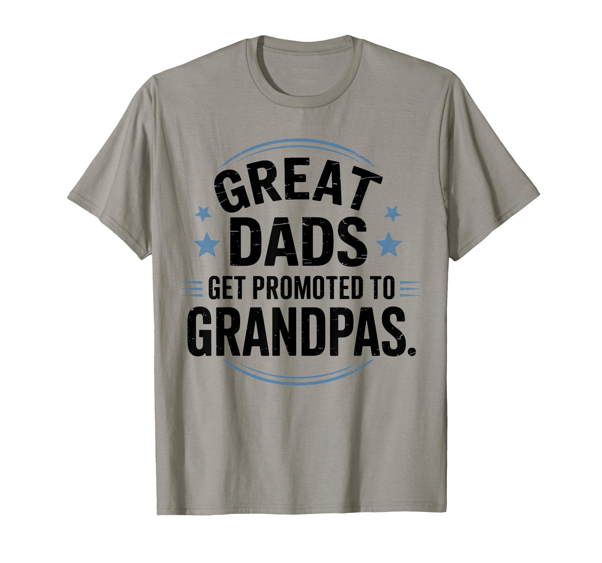 Great Dads Get Promoted To Grandpas T-Shirt - Aesthetic Graphic Unisex - T-Shirt, Sweatshirt, Hoodie